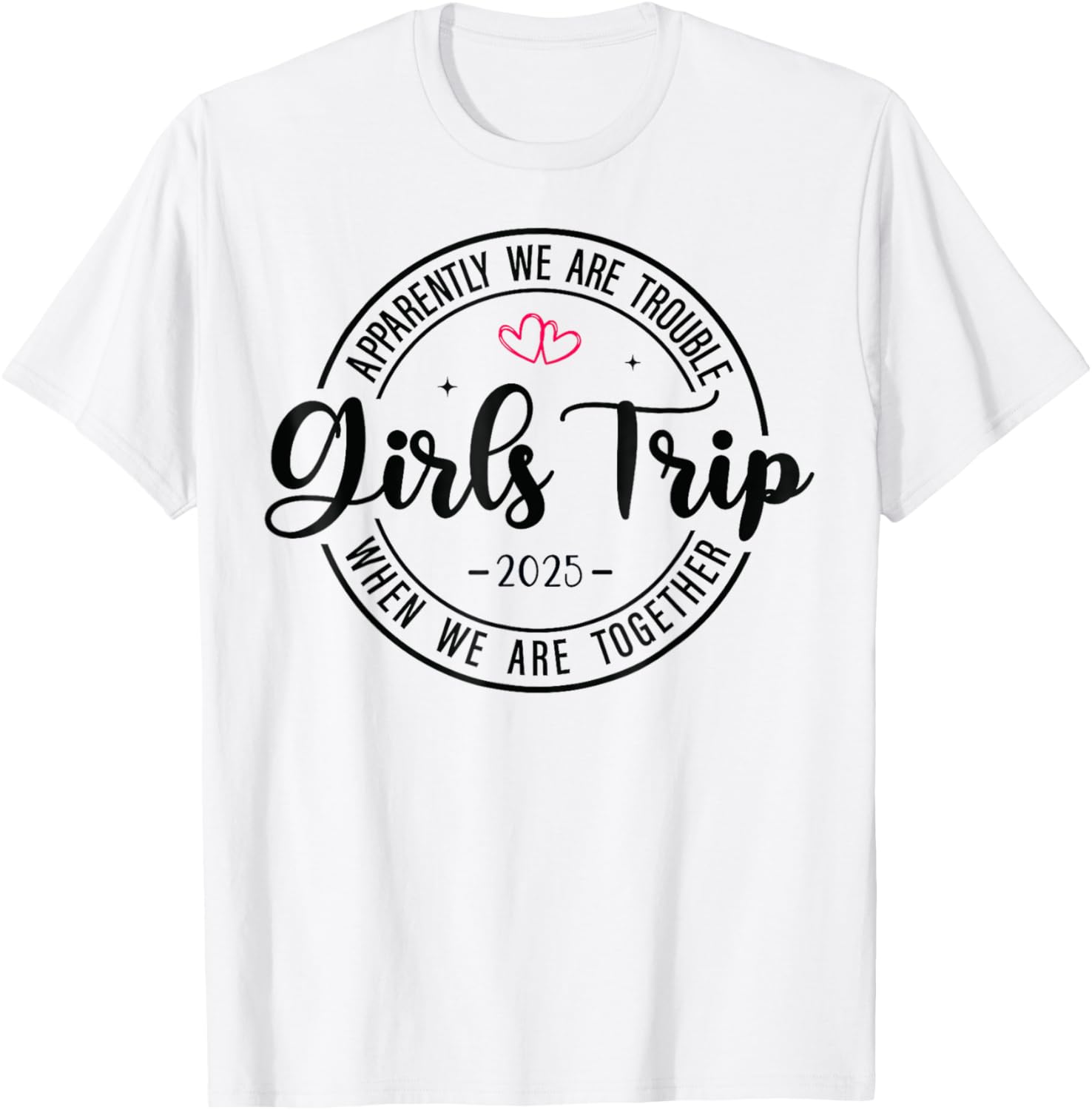 Girls Trip 2025 Matching T-Shirt for Women's Weekend Getaway Fun - 14