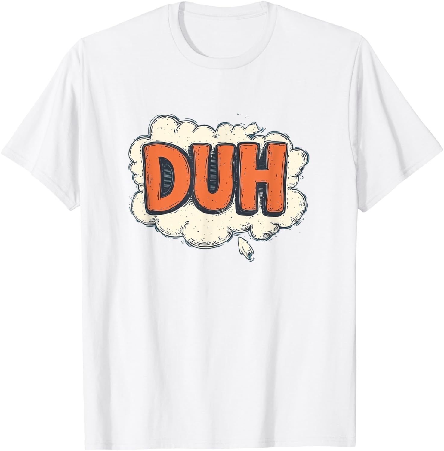 Stay Funny with Cool Duh Speech Design T-Shirt - Perfect for Casual Wear - 21