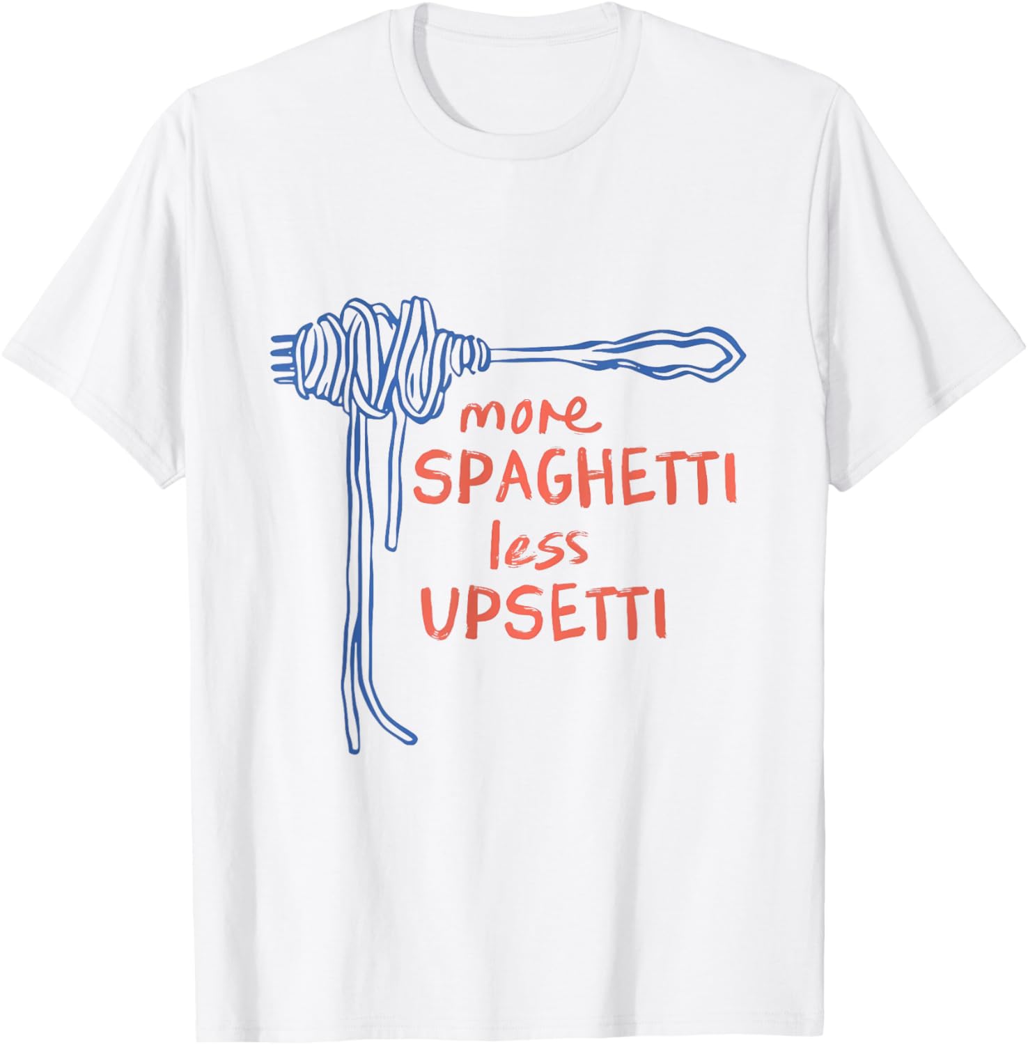 Funny More Spaghetti Less Upsetti T-Shirt for Italian Pasta Lovers - 2