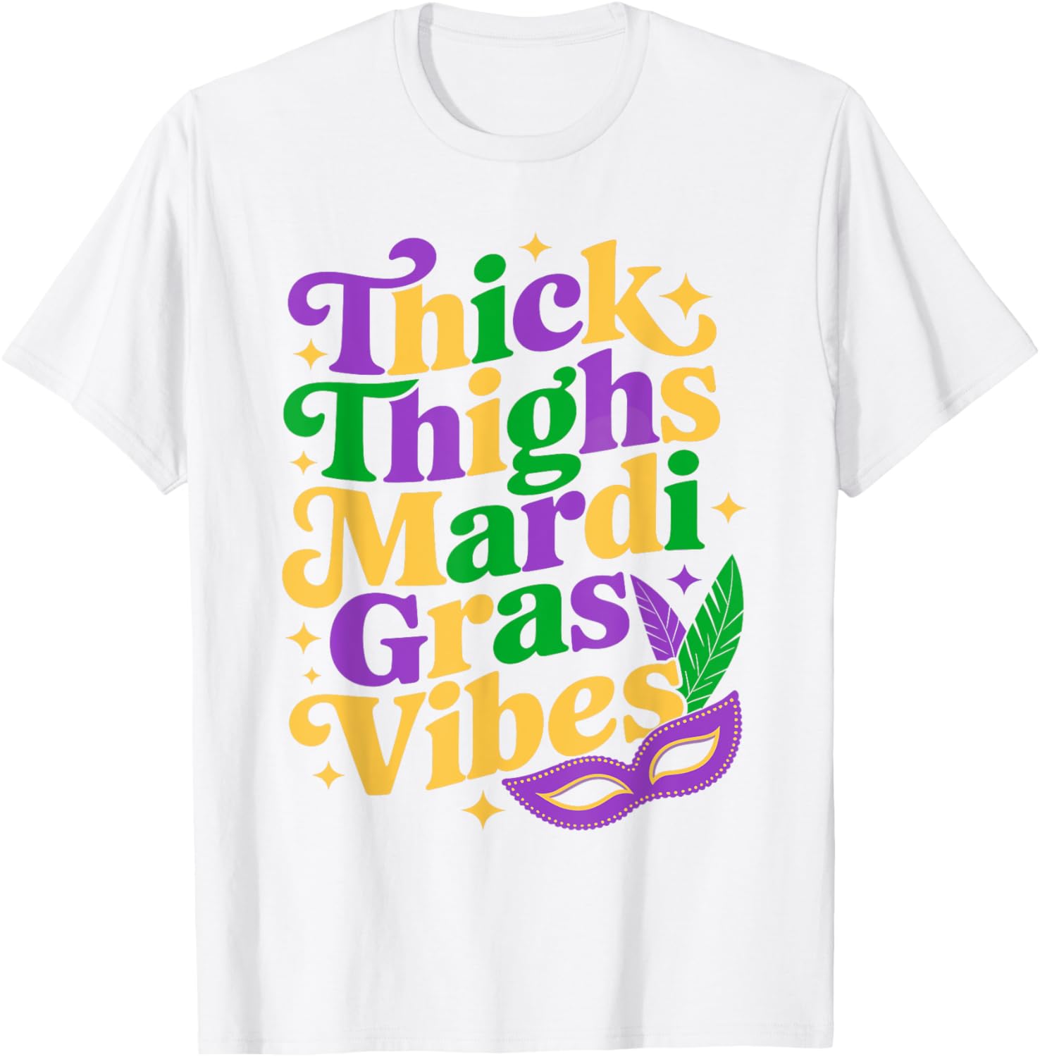 Thick Thighs Mardi Gras Vibes T-Shirt for Fun Carnival Celebrations - 11