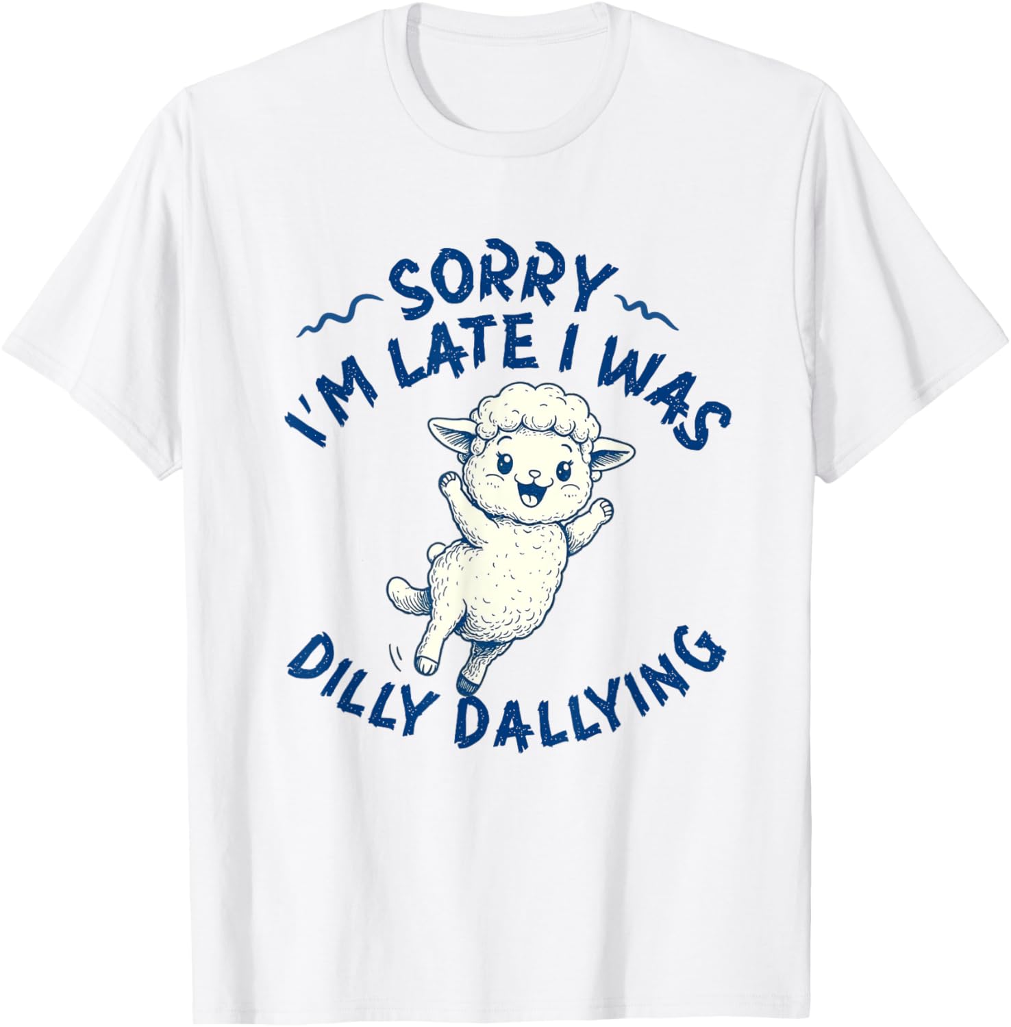 Funny Lamb T-Shirt Sorry I'm Late I Was Dilly Dallying for Animal Lovers - 2