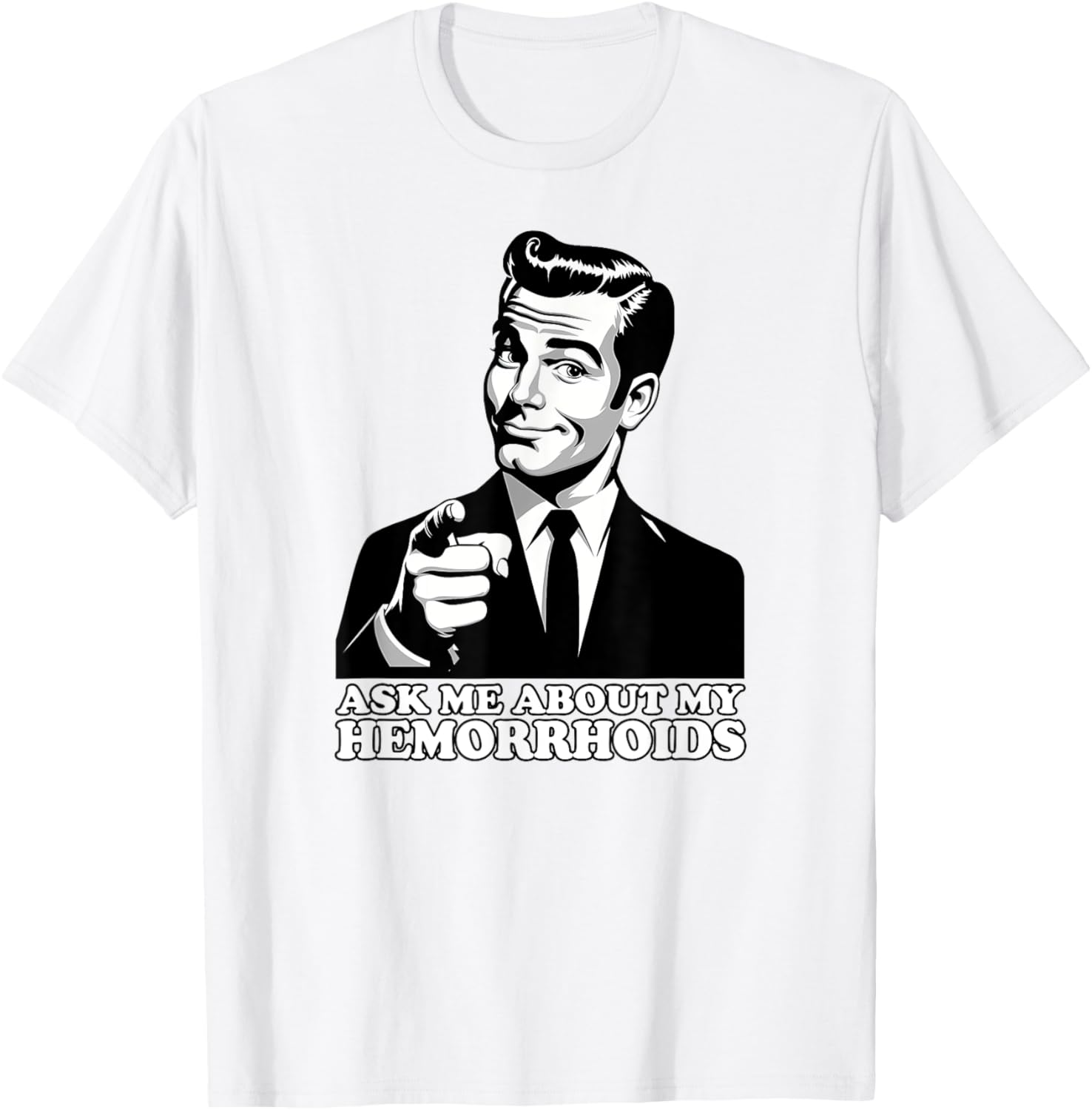 Funny Hemorrhoid Sarcastic T-Shirt Ask Me About My Hemorrhoids - 7