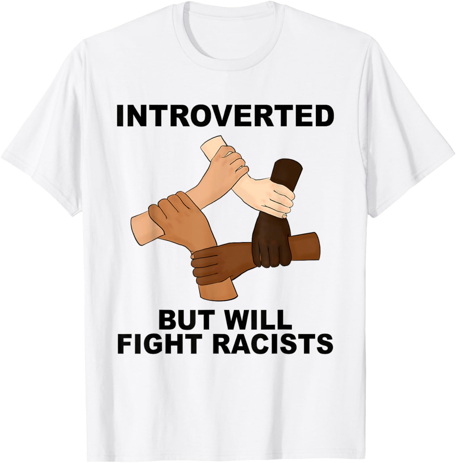 Funny Introverted But Will Fight Racists T-Shirt for Social Justice Advocates - 15