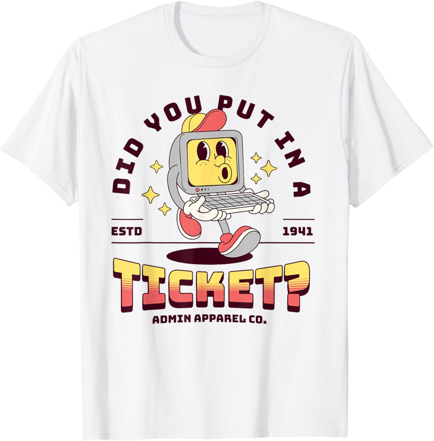 Funny IT T-Shirt Did You Put In A Ticket for Computer Support Humor - 3