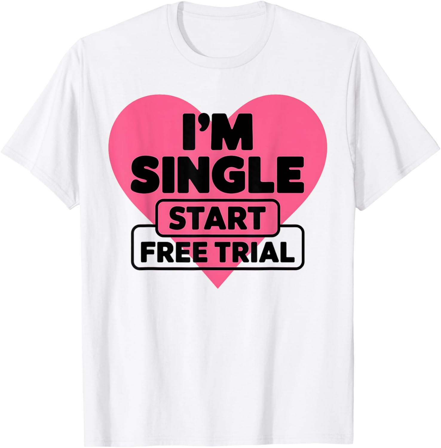Funny I'm Single T-Shirt for Men and Women - Humorous Saying Apparel - 4
