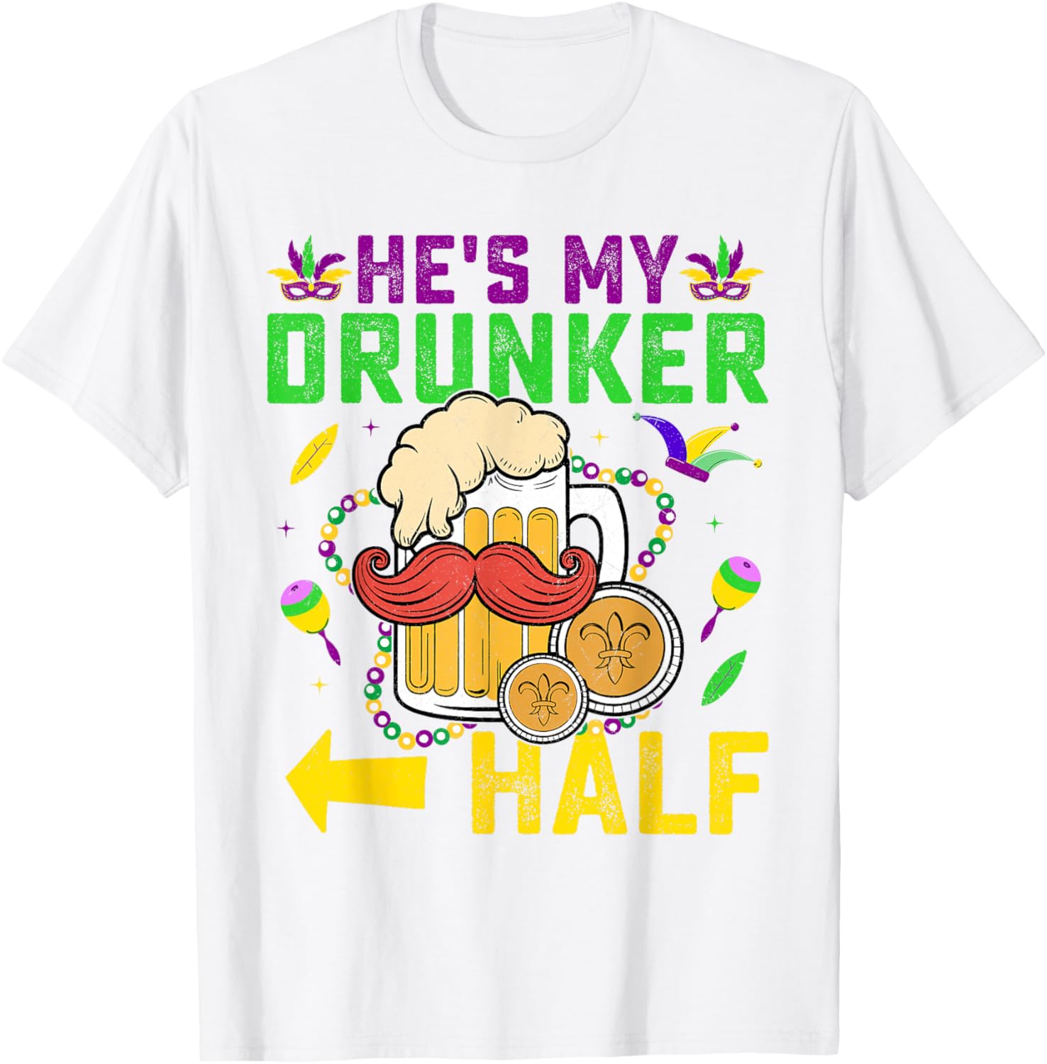 Cute He's My Drunker Half Matching Couple Mardi Gras T-Shirt for Her - 16
