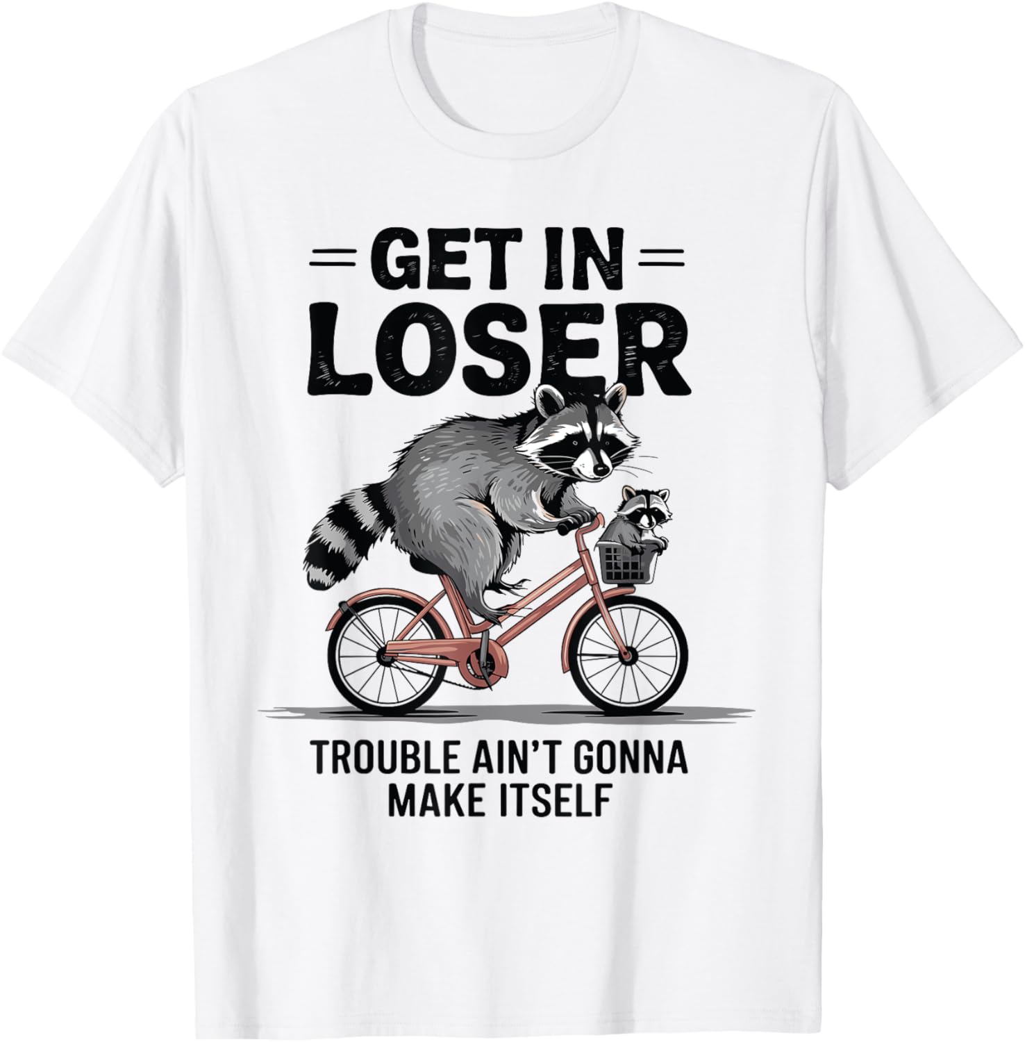 Get In Loser Cute Raccoon T-Shirt Fun Graphic Tee for Animal Lovers - 3
