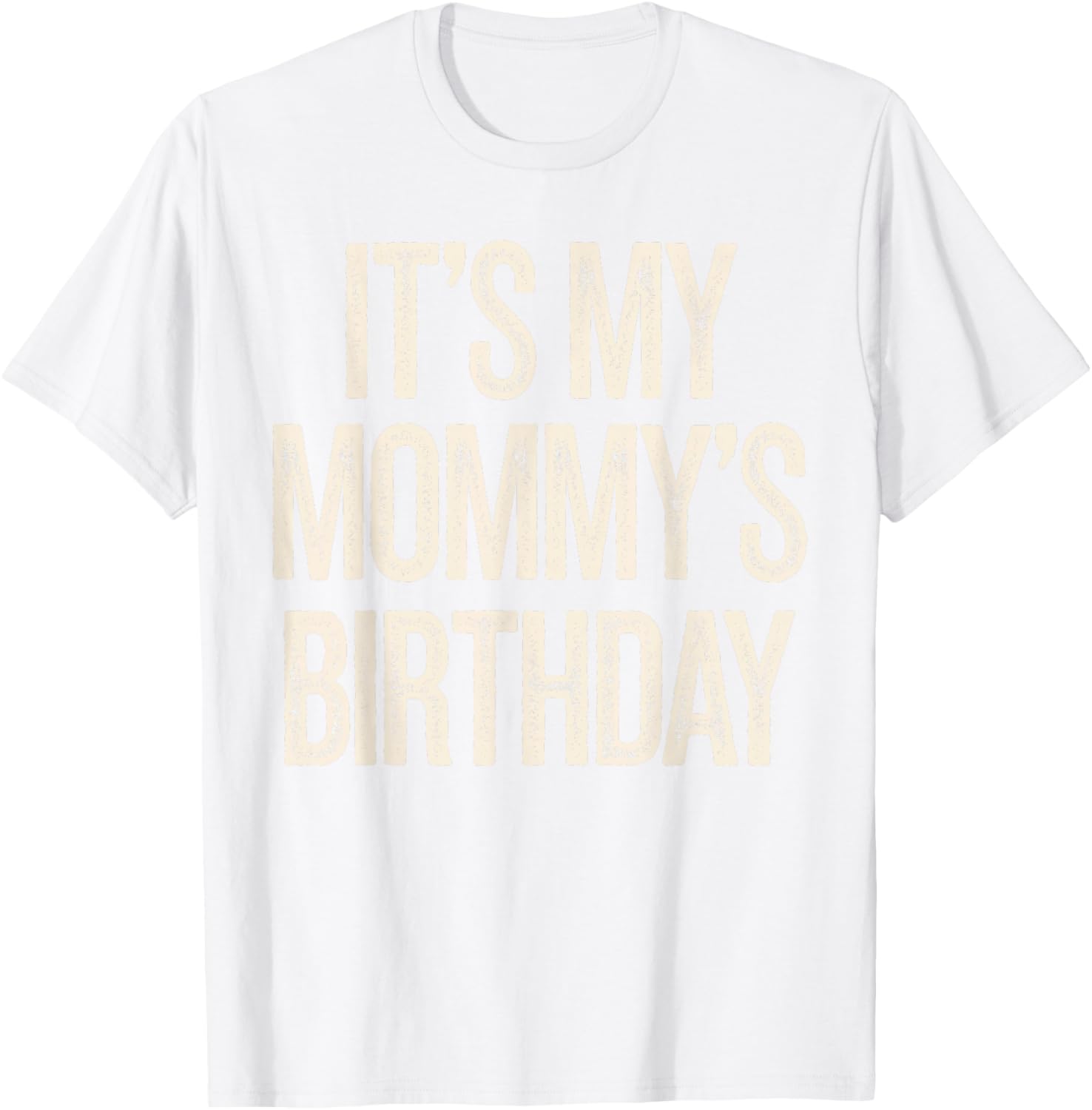 Vintage It’s My Mommy’s Birthday Distressed T-Shirt for Men, Women, Kids - 3