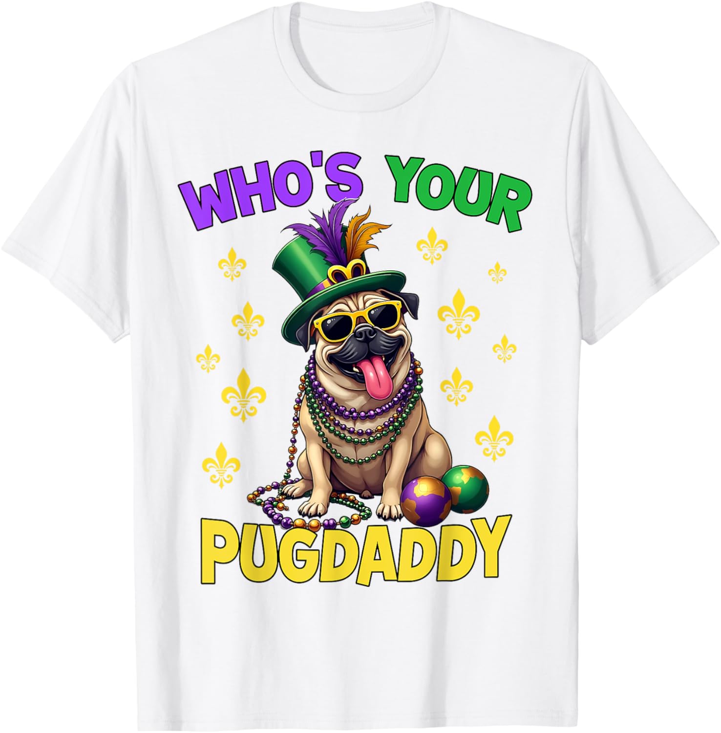Pug Dad Mardi Gras T-Shirt Fun and Festive Pug Lover Apparel - 18