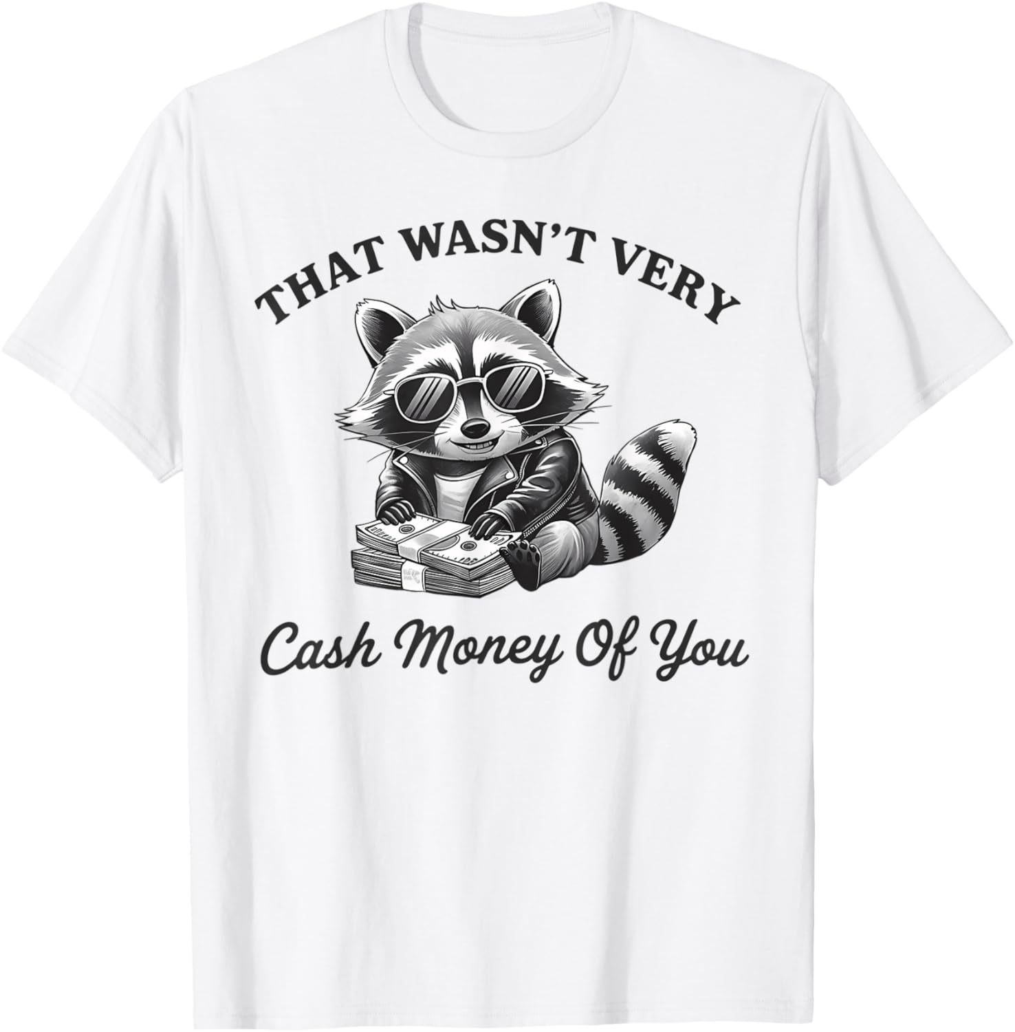 Trendy Vintage T-Shirt - That Wasn't Very Cash Money Of You Design - 3