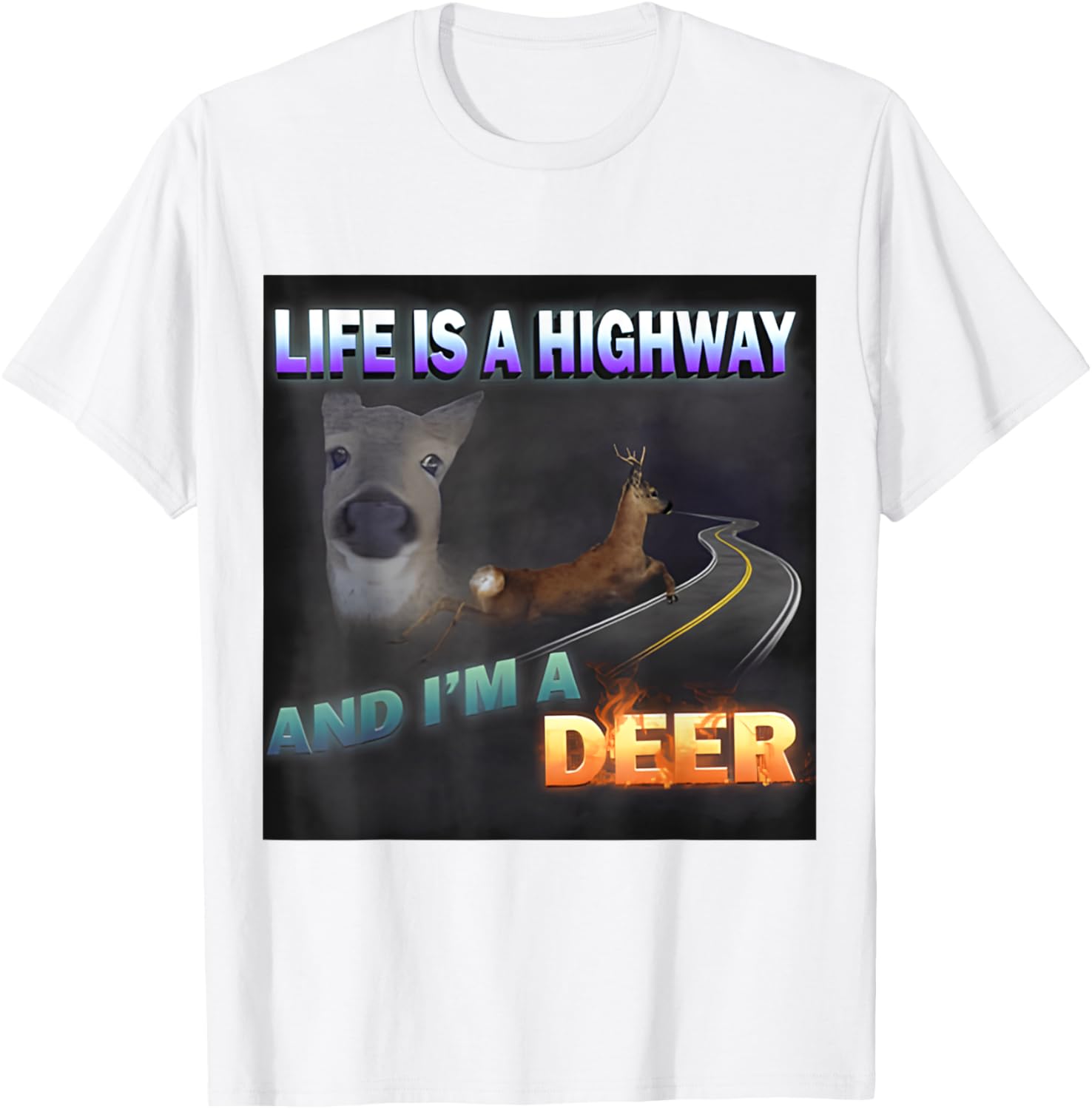 Funny Life Is A Highway Meme Deer T-Shirt for Animal Lovers - 28