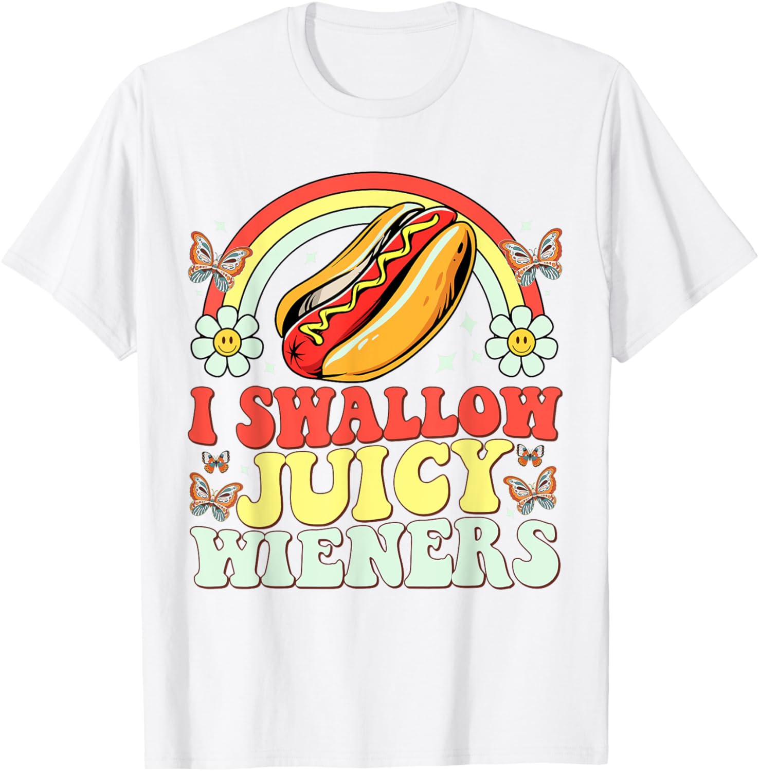 Funny Inappropriate Women's T-Shirt I Swallow Juicy Wiener Humor - 14