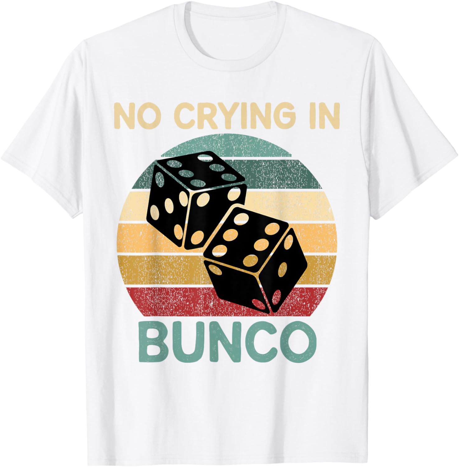 Funny Vintage No Crying In Bunco Game Dice Retro Humor T-Shirt - 29
