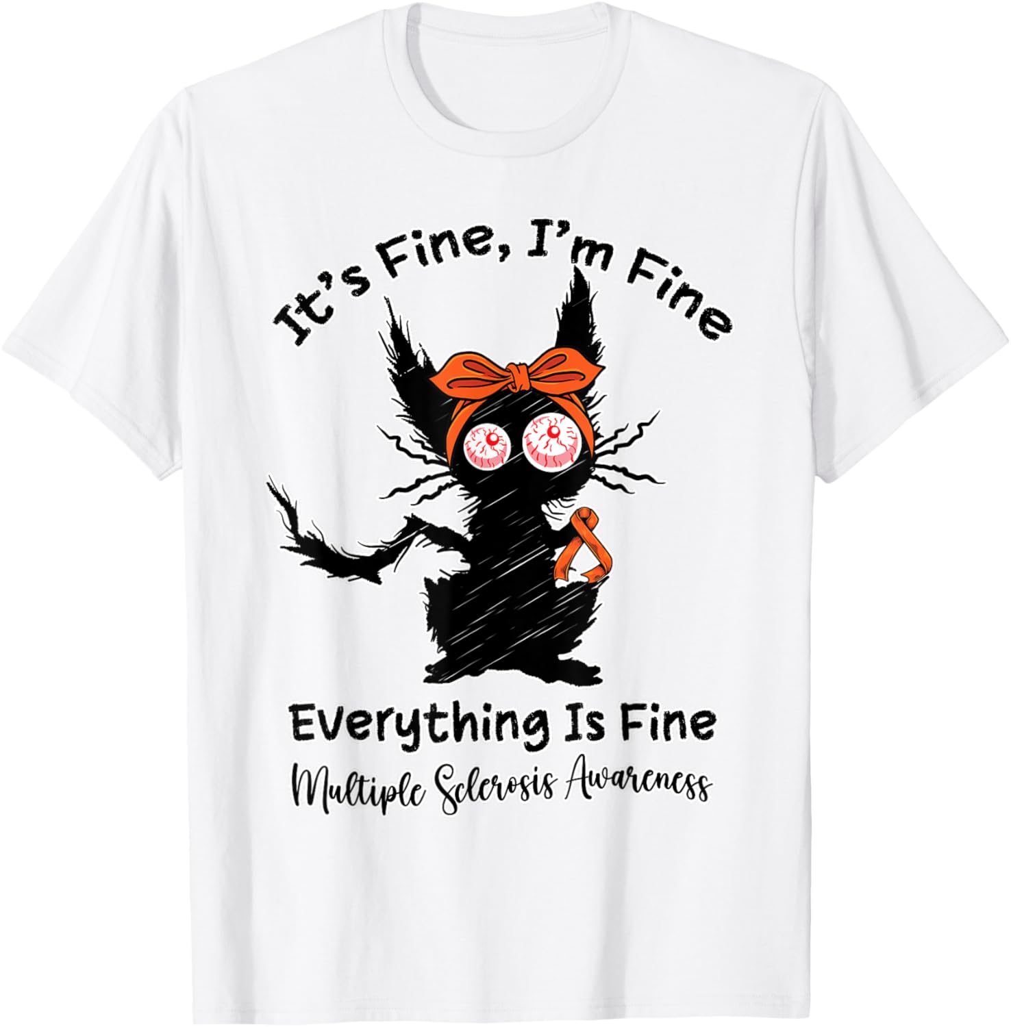 Funny MS Warrior Cat T-Shirt for Men, Women, Kids - It's Fine I'm Fine - 17