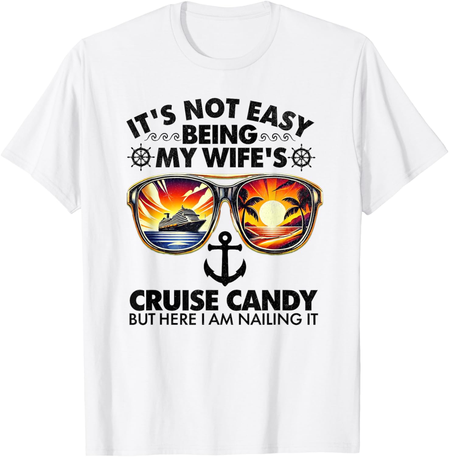 Funny Cruise T-Shirt It's Not Easy Being My Wife's Cruise Candy - 12