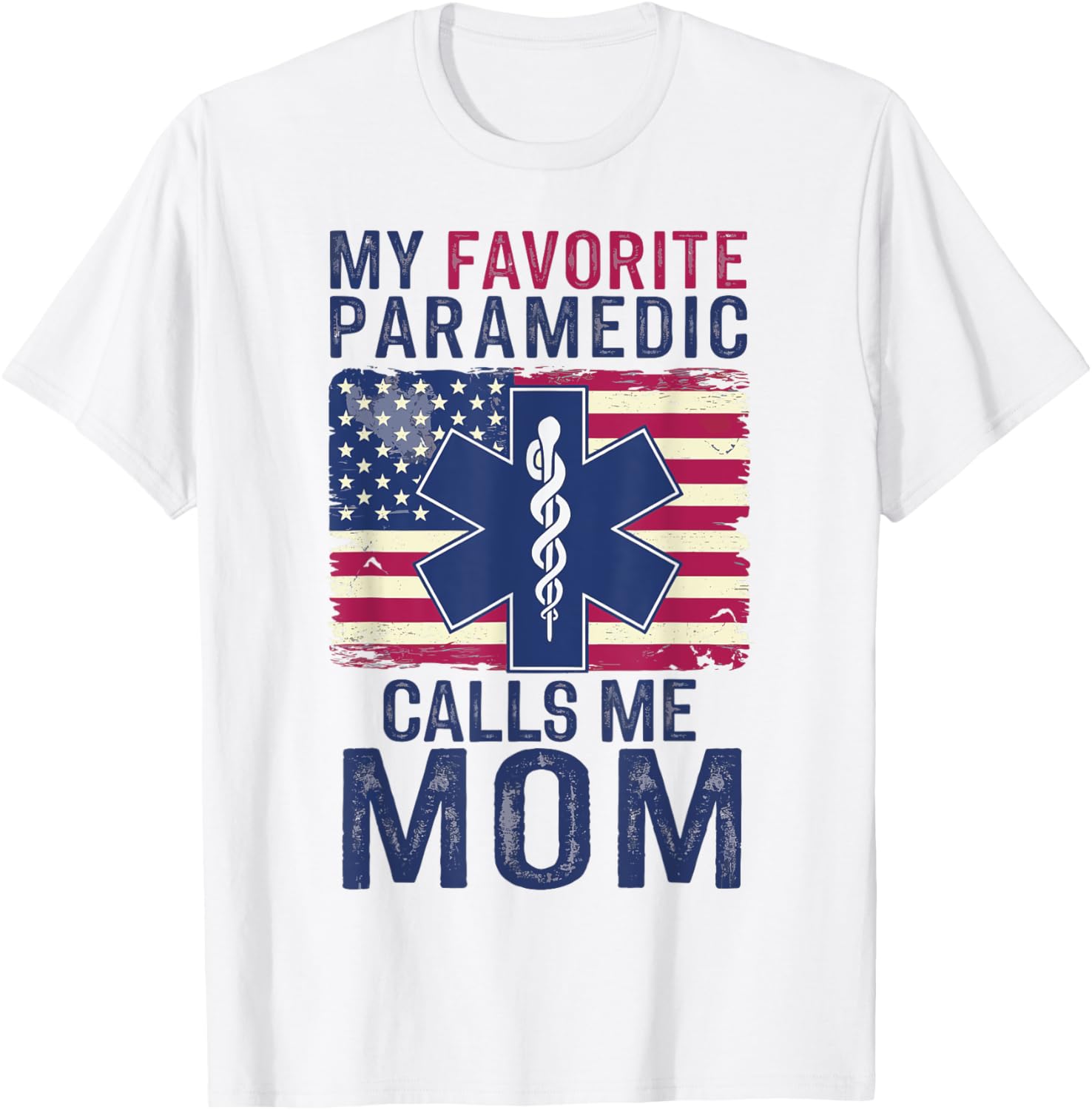 My Favorite Paramedic Calls Me Mom T-Shirt for Proud Moms - 6