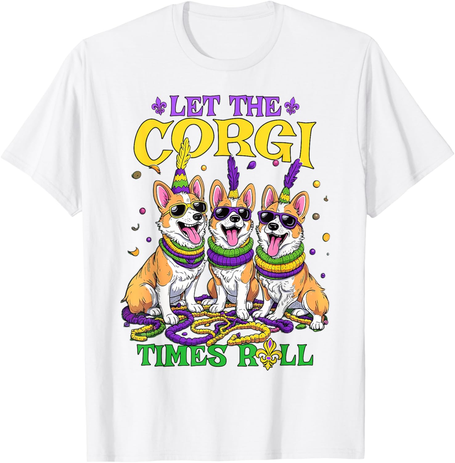 Let Corgi Times Roll Mardi Gras Corgi T-Shirt Fun Pet-Themed Apparel - 28