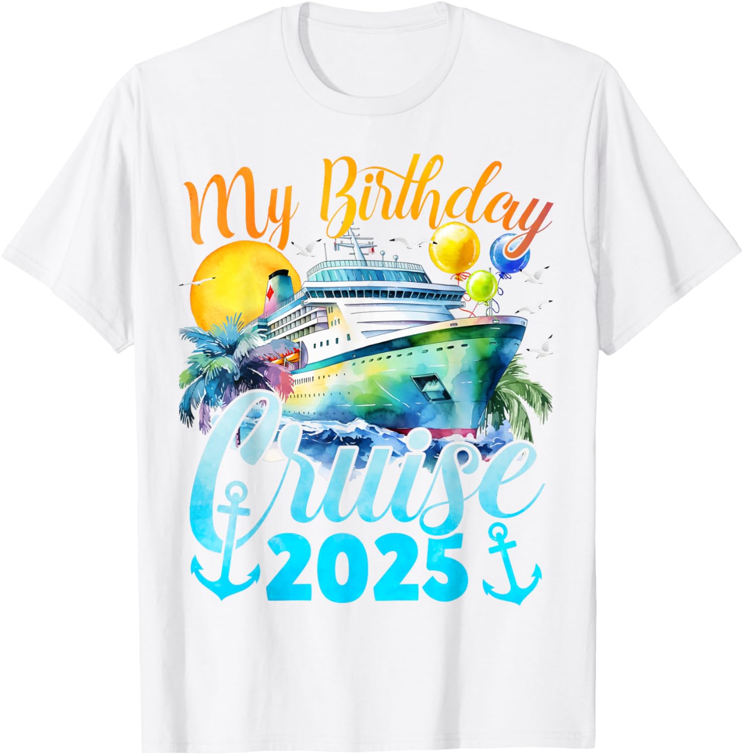 My Birthday Cruise 2025 Fun Ship Party Vacation T-Shirt for Celebrations - 13