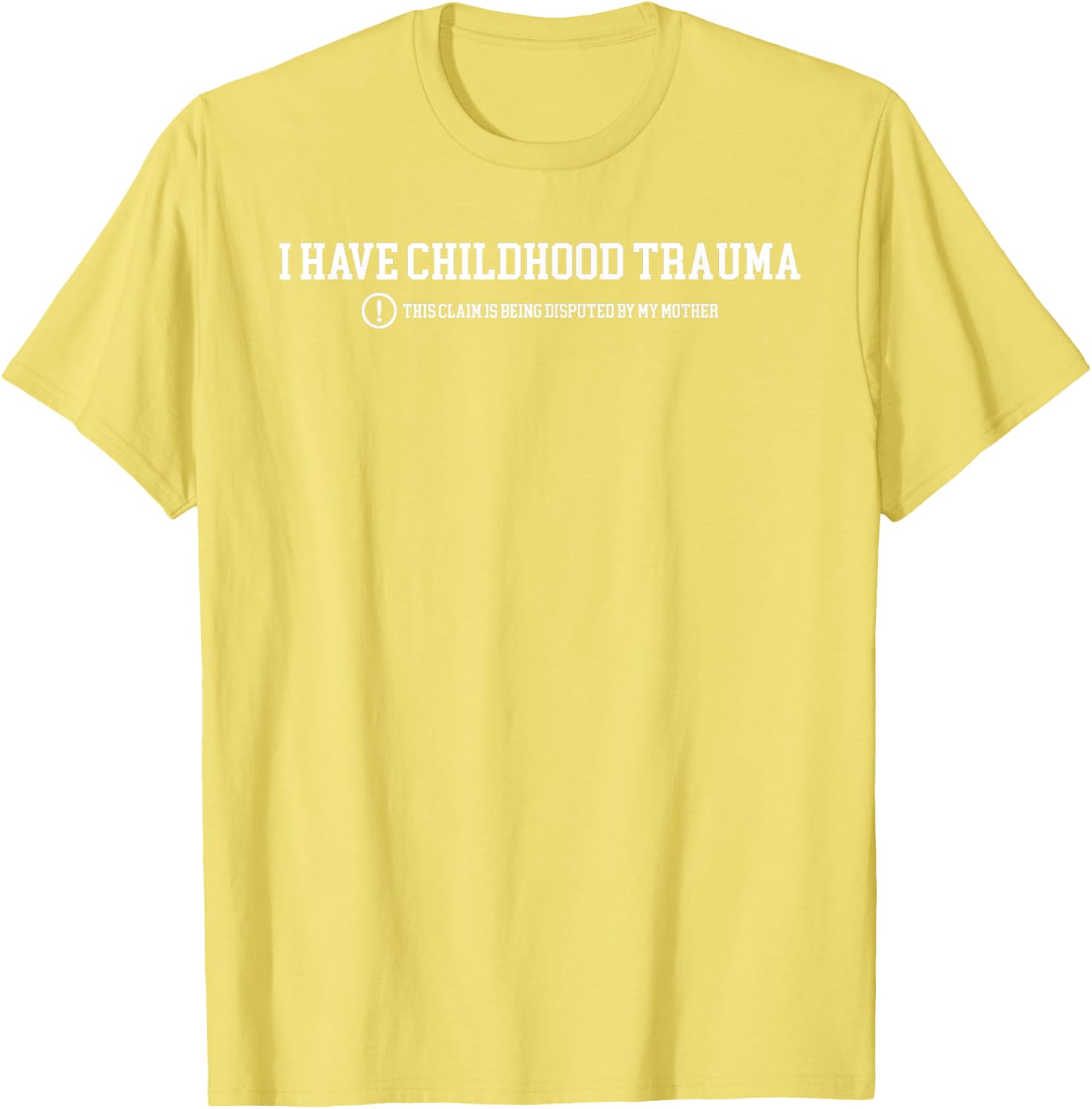 Funny I Have Childhood Trauma T-Shirt Humor for Psychology Lovers - 21