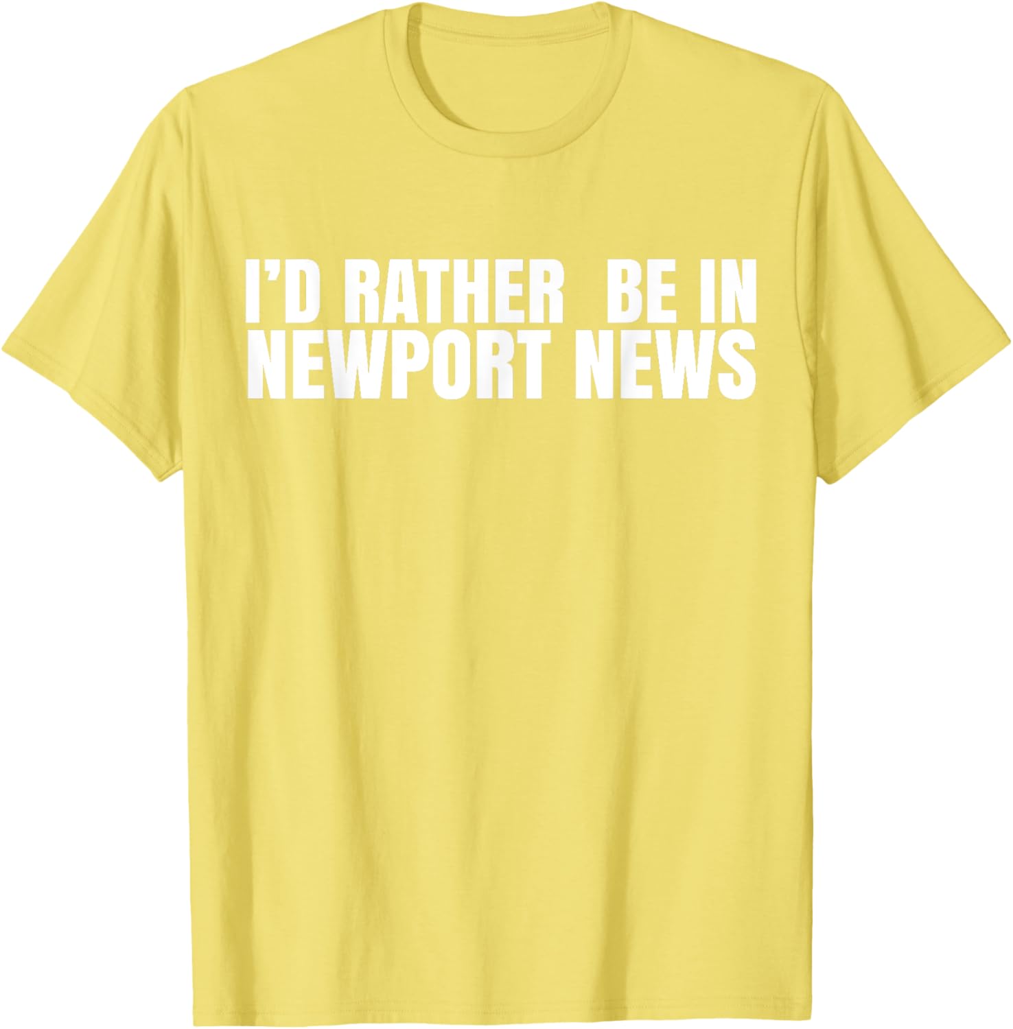 I'd Rather Be in Newport News T-Shirt for Ultimate Comfort and Style - 12