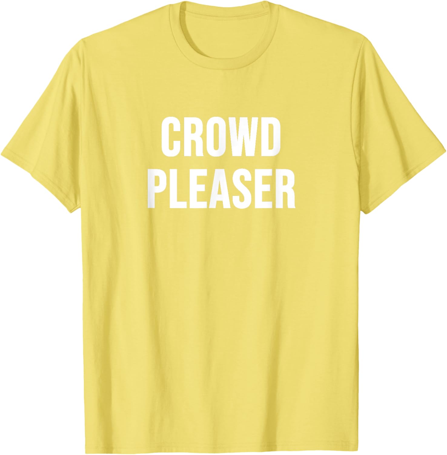 Stylish Crowd Pleaser T-Shirt for All Occasions - Perfect Gift Idea - 10