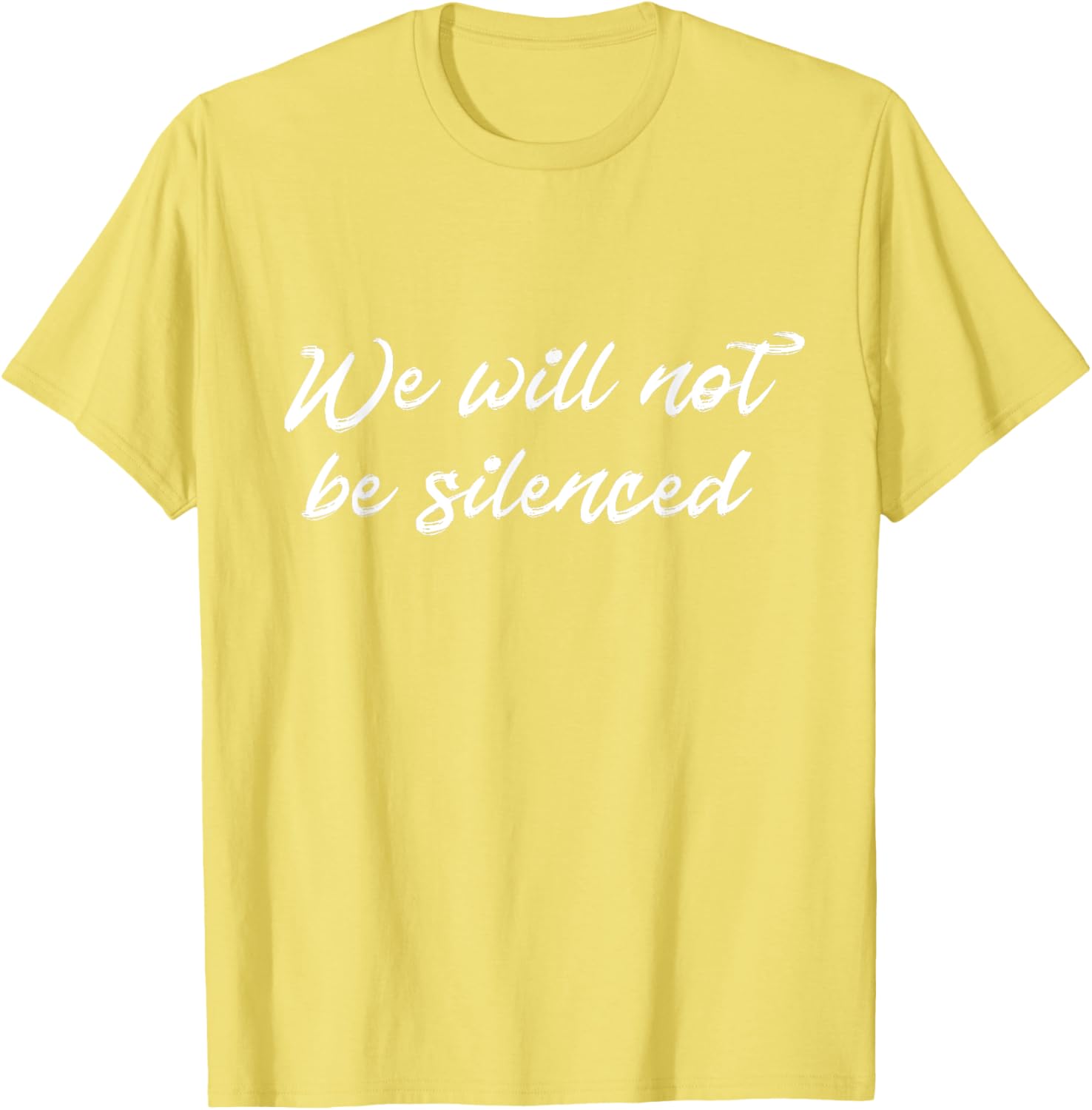 We Will Not Be Silenced T-Shirt - Empowering Protest Apparel for Everyone - 24