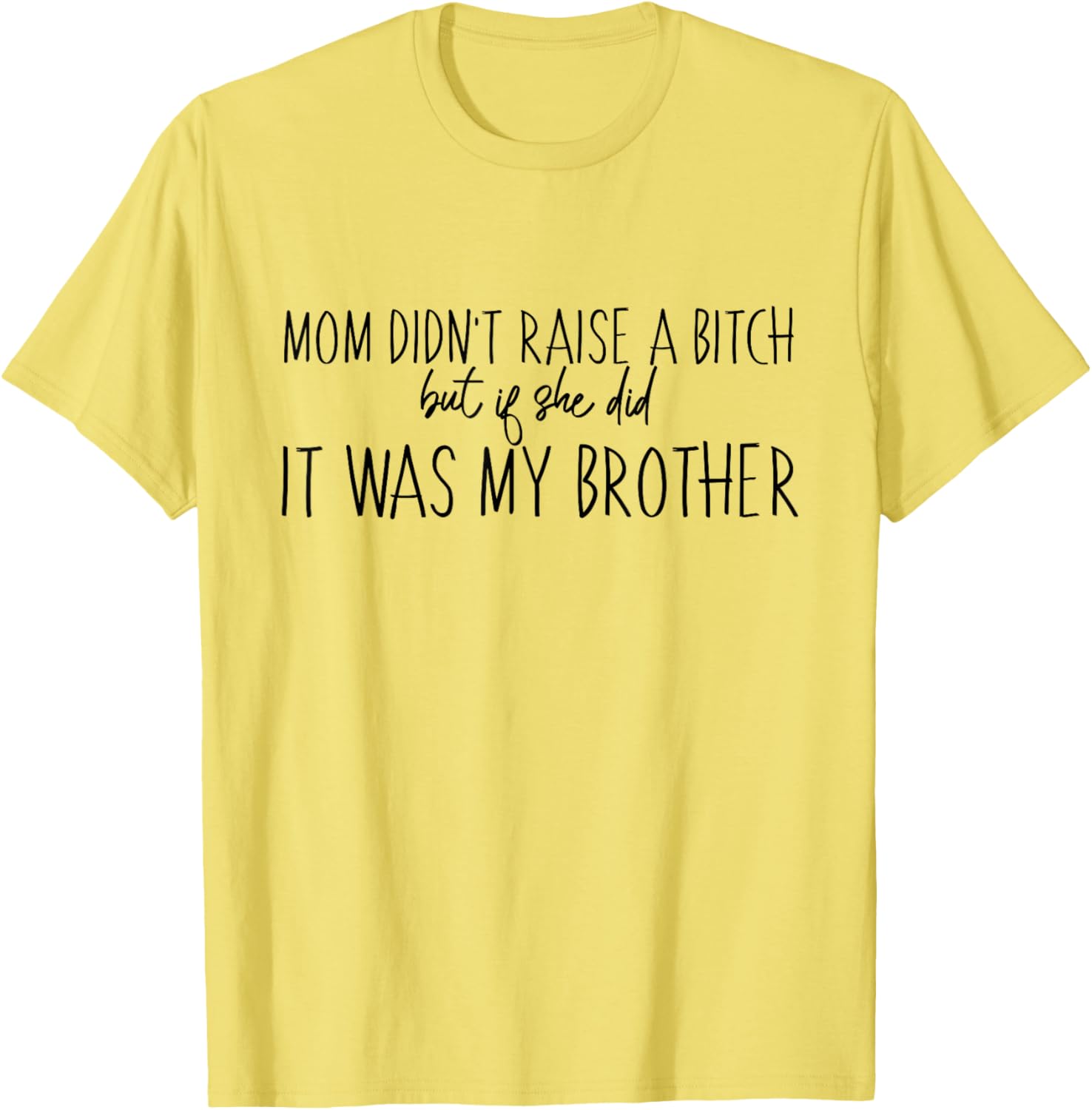 Funny Momma Ain't Raise No B Brothers T-Shirt for Men and Women - 14