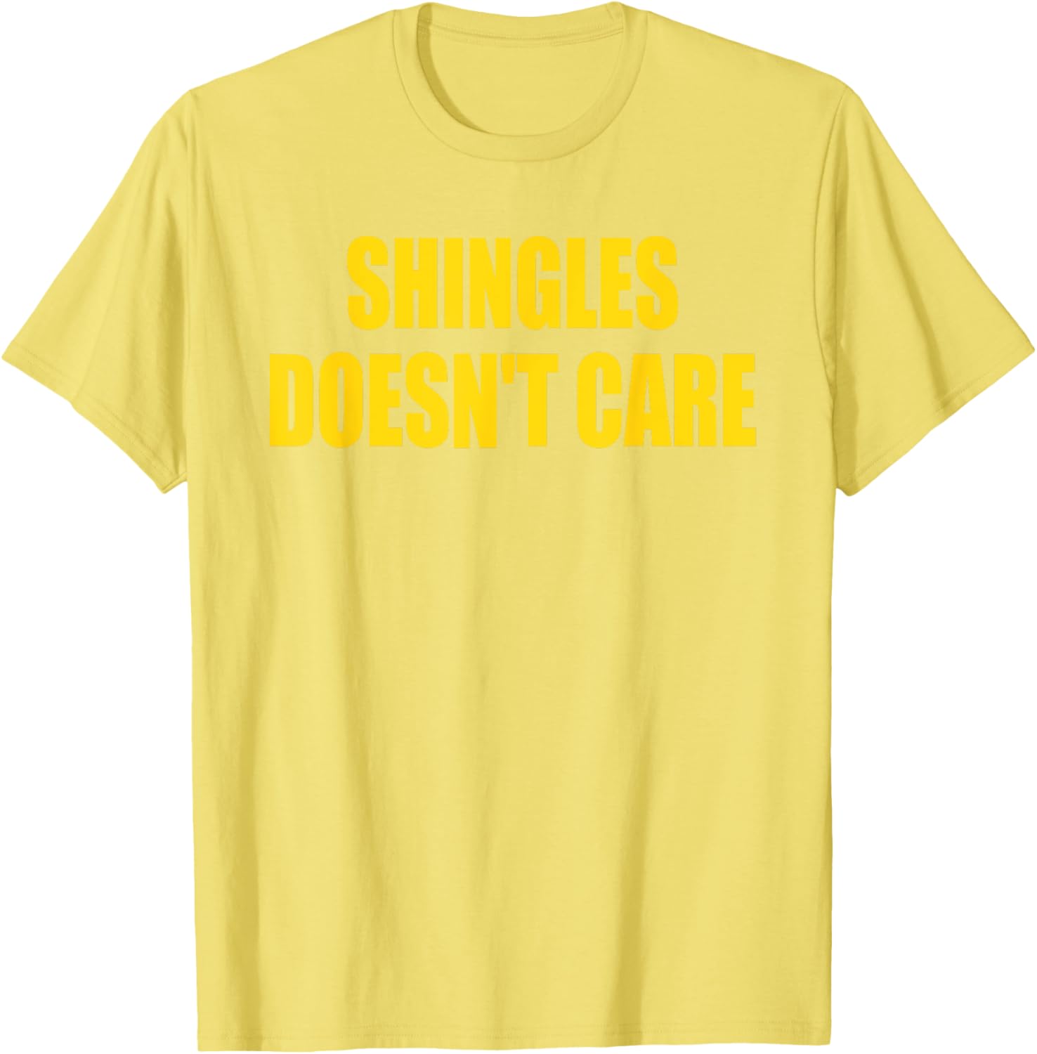 Funny Shingles Humor Quote T-Shirt for a Lighthearted Style - 22