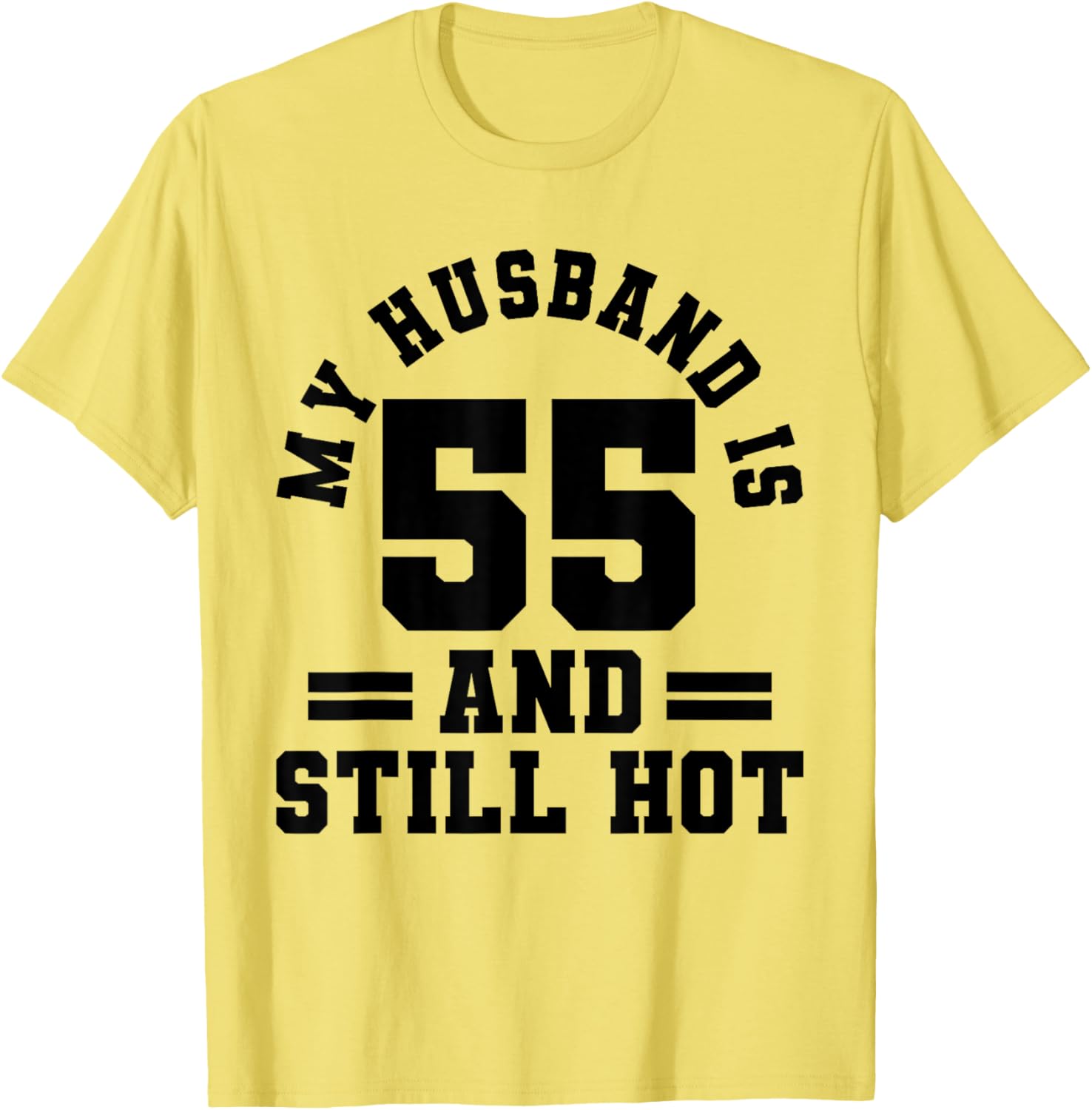 My Husband Is 55 and Still Hot 55th Birthday Party T-Shirt Gift - 14
