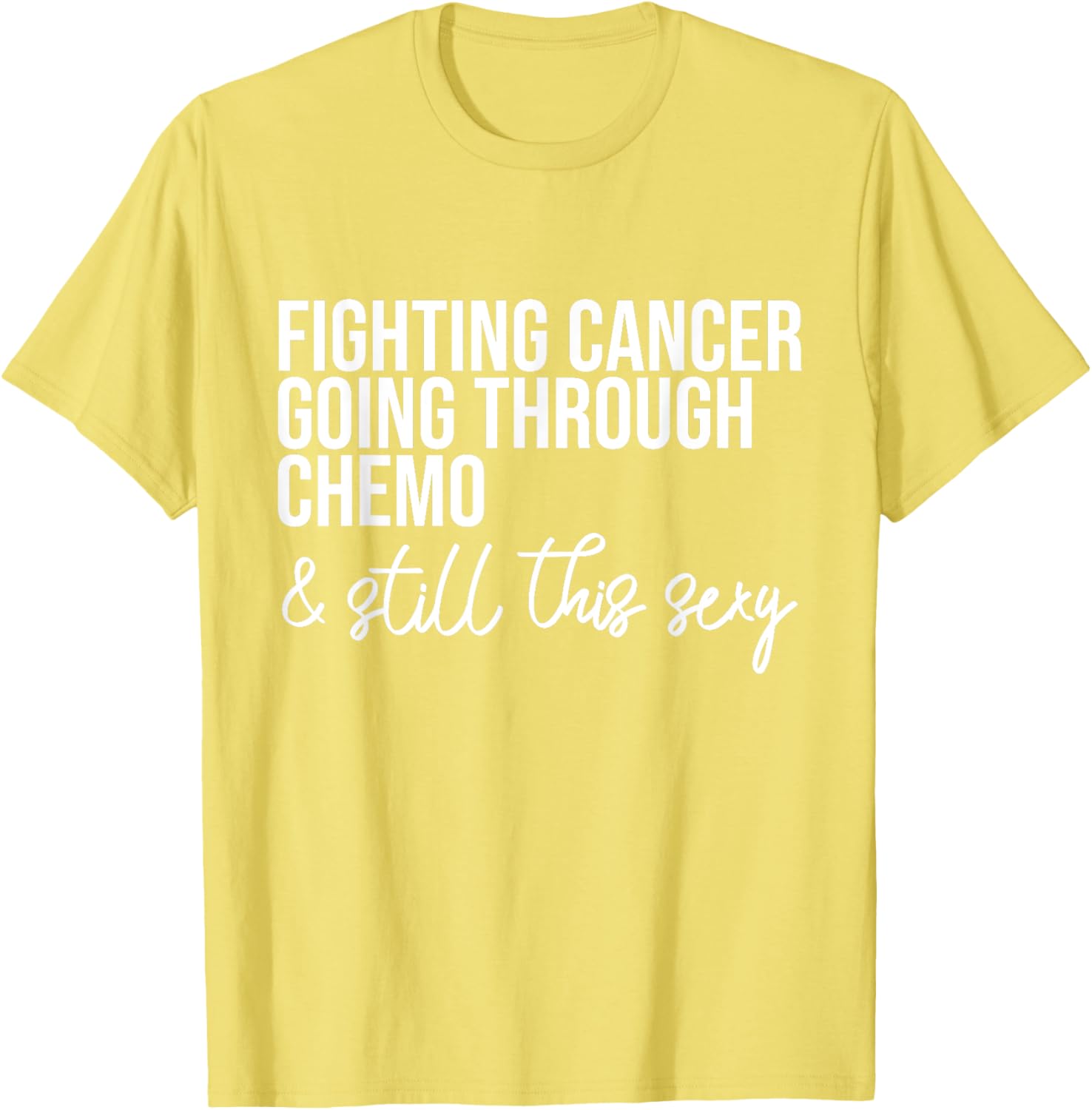 Funny Chemo Warrior T-Shirt – Fighting Cancer and Keeping it Sexy! - 19