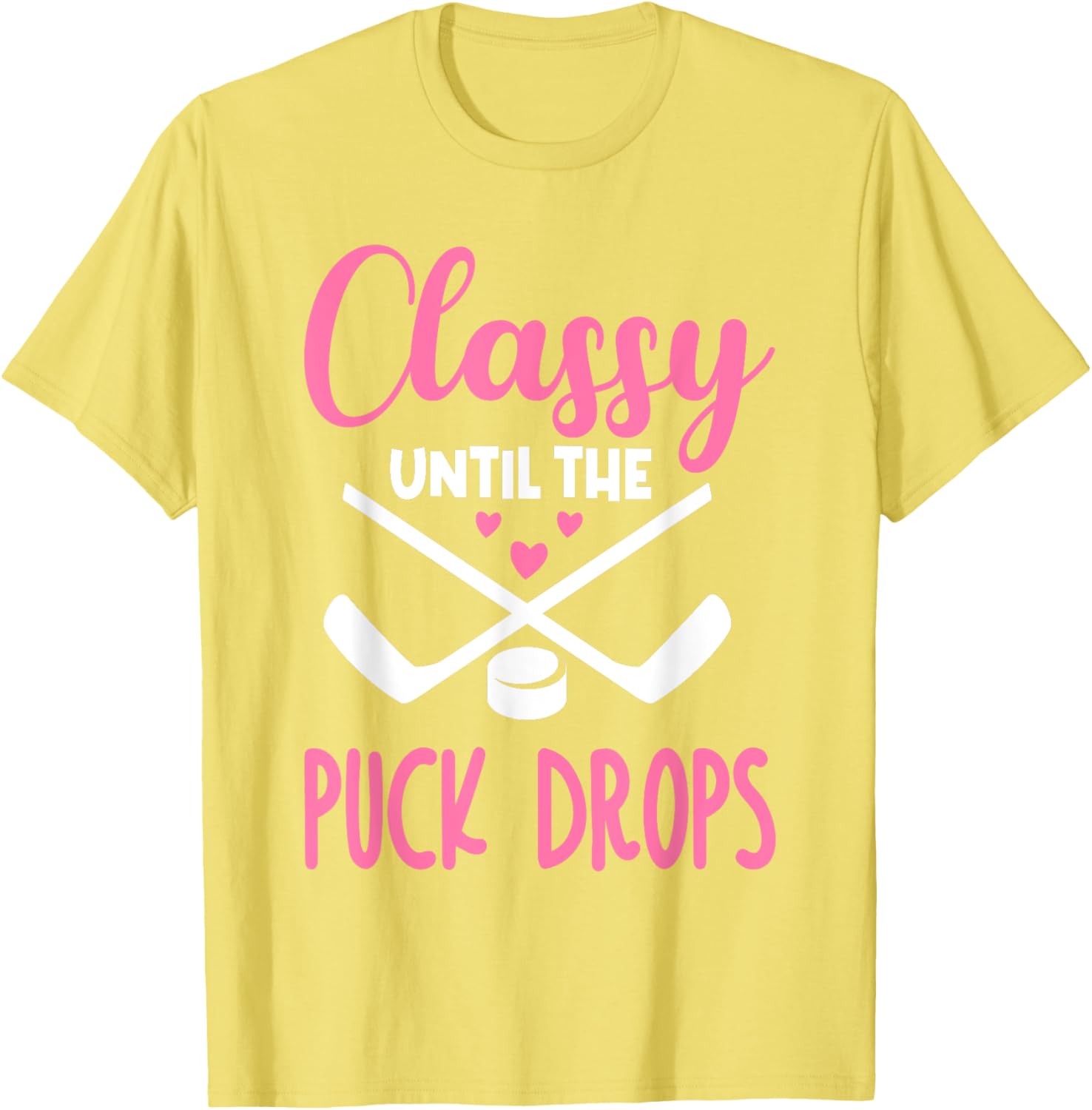 Hockey Classy Until The Puck Drops Funny Love T-Shirt for Fans - 4