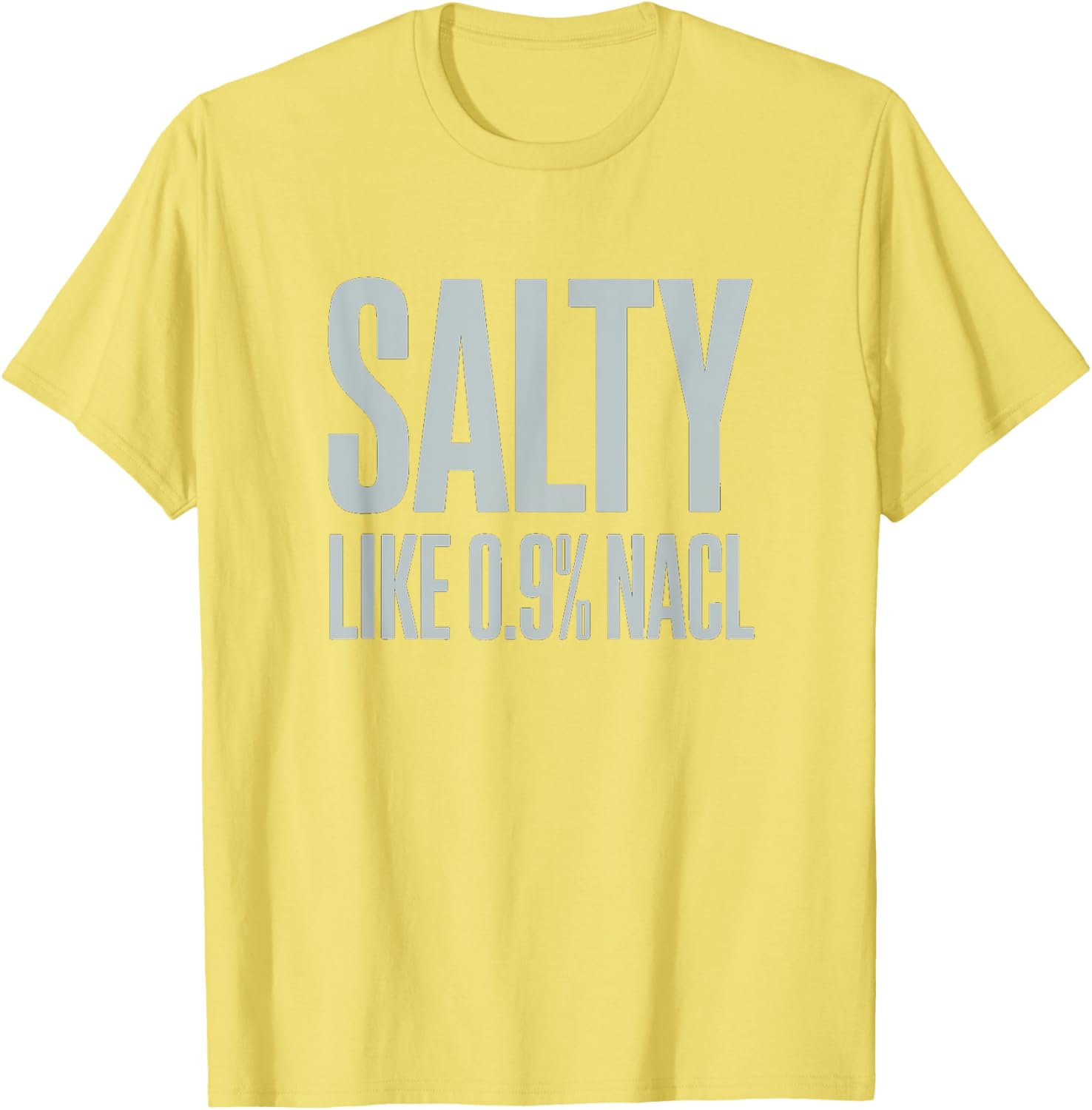 Salty NaCl Nurse Joke T-Shirt for Moms and Daughters - Funny Nursing Gift - 26