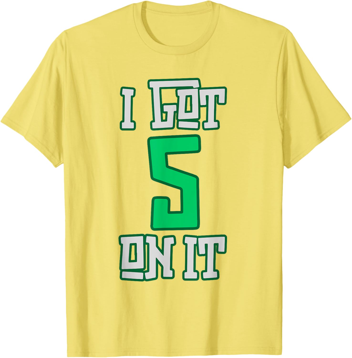 I Got 5 on It Fun Team Vibes T-Shirt for Cool Casual Style - 7