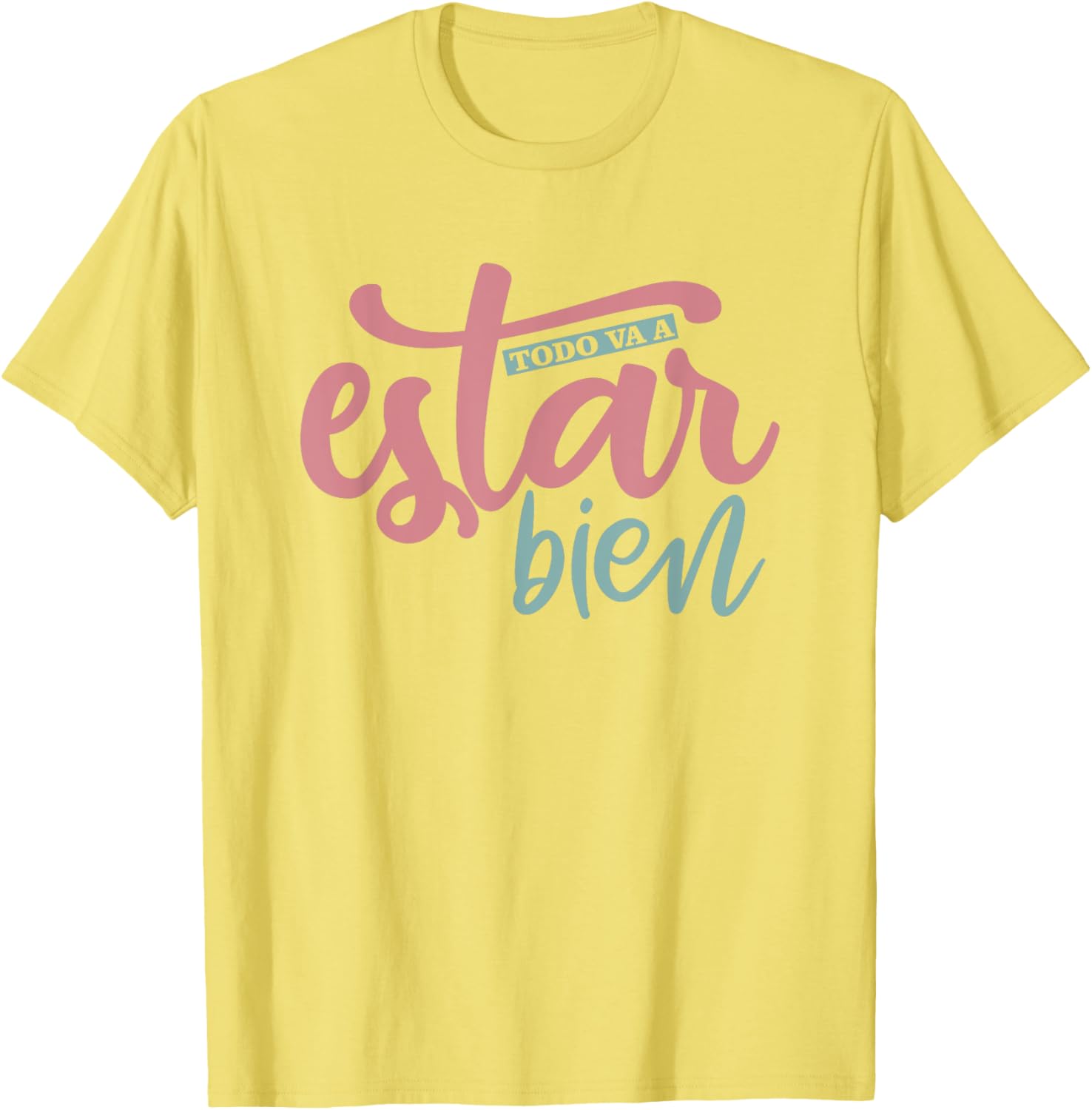 Todo Va A Estar Bien Inspirational Quote T-Shirt for Positive Vibes - 10