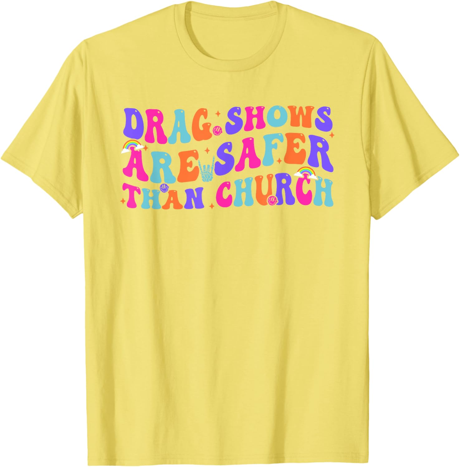 Funny Drag Shows Safer Than Church Sarcastic T-Shirt for All Occasions - 6