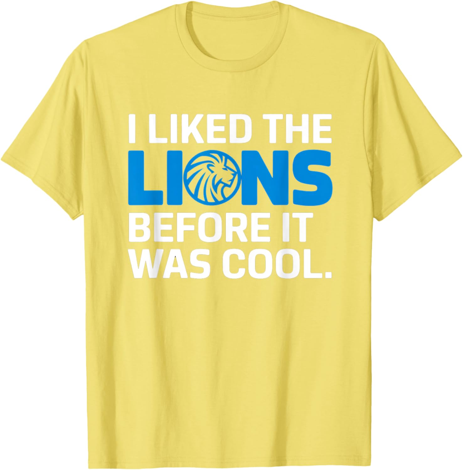 I Liked The Lions Before It Was Cool T-Shirt for Trendy Animal Lovers - 1