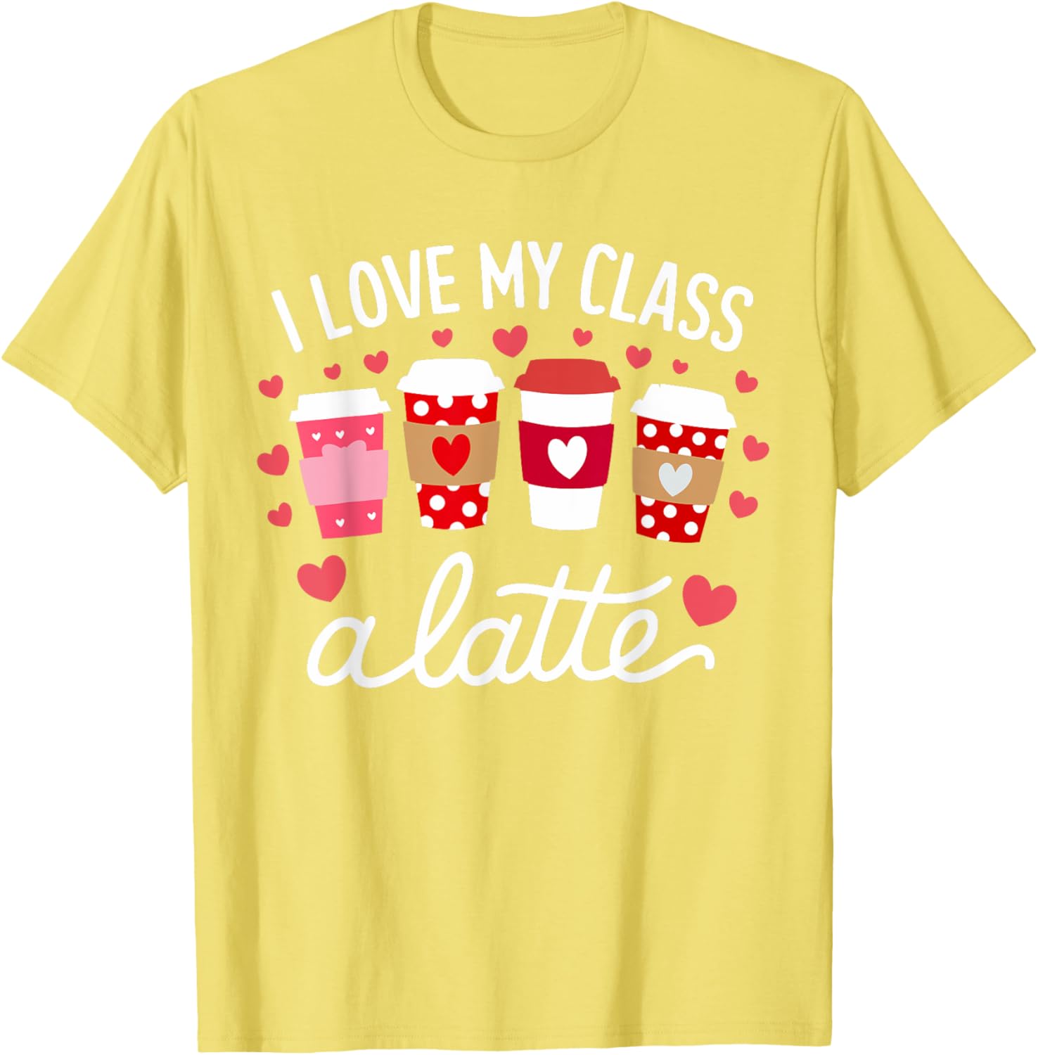 Cute Teachers Valentine Day Love My Class Latte Coffee T-Shirt for Women - 3
