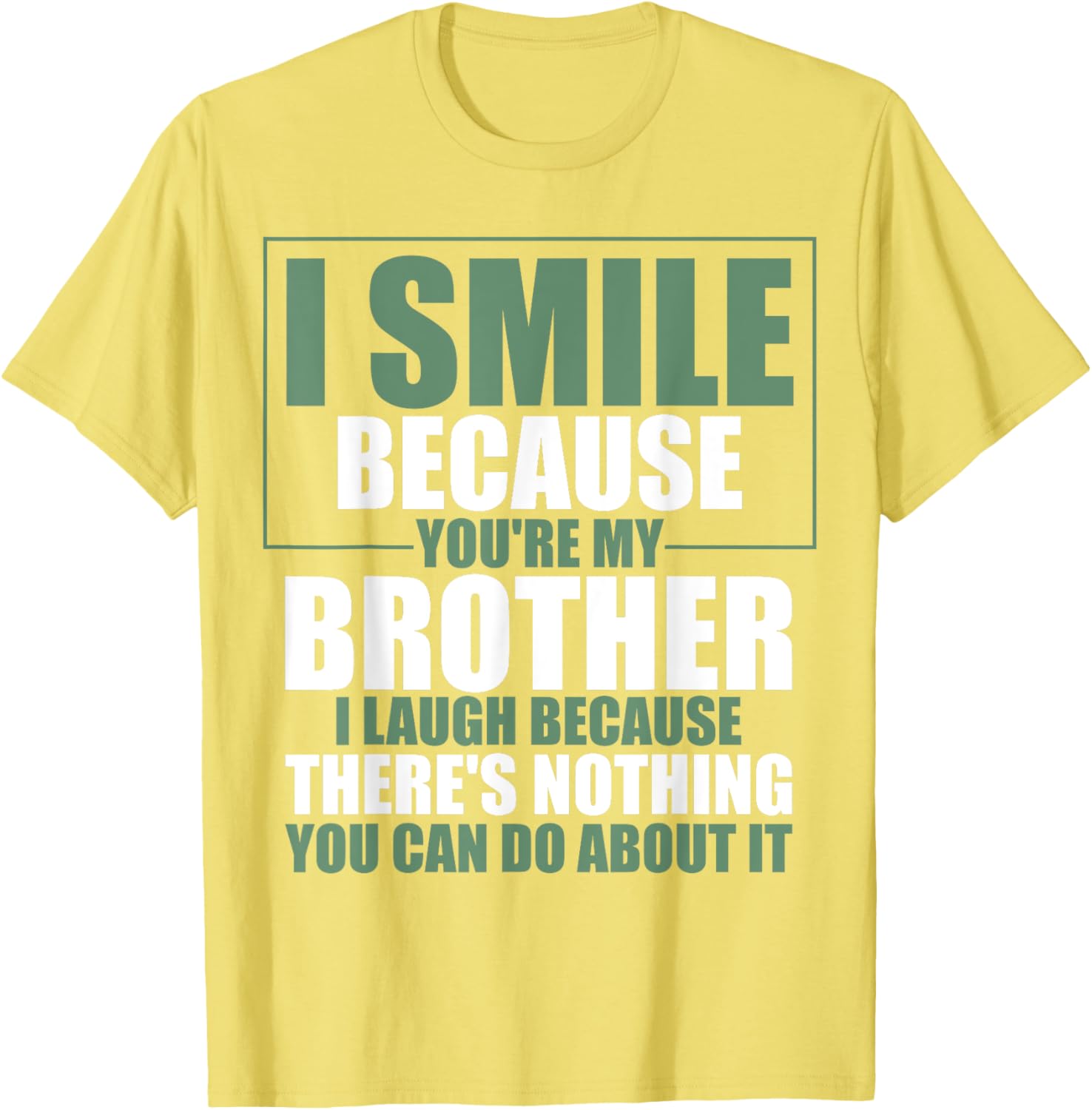 Funny Brother T-Shirt I Smile Because You're My Brother Gift Apparel - 6