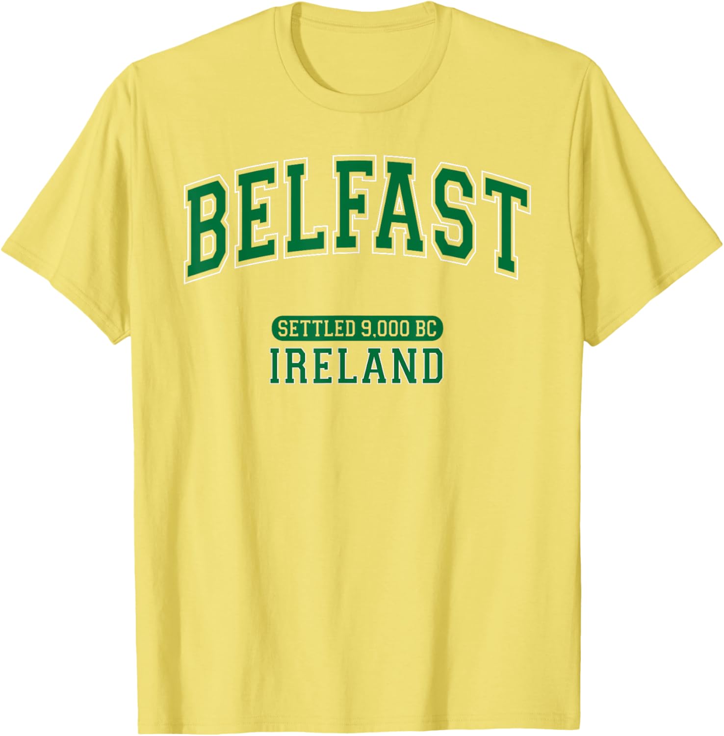 Belfast Ireland Settled 9000 BC Dark Green Arched Letter T-Shirt - 8
