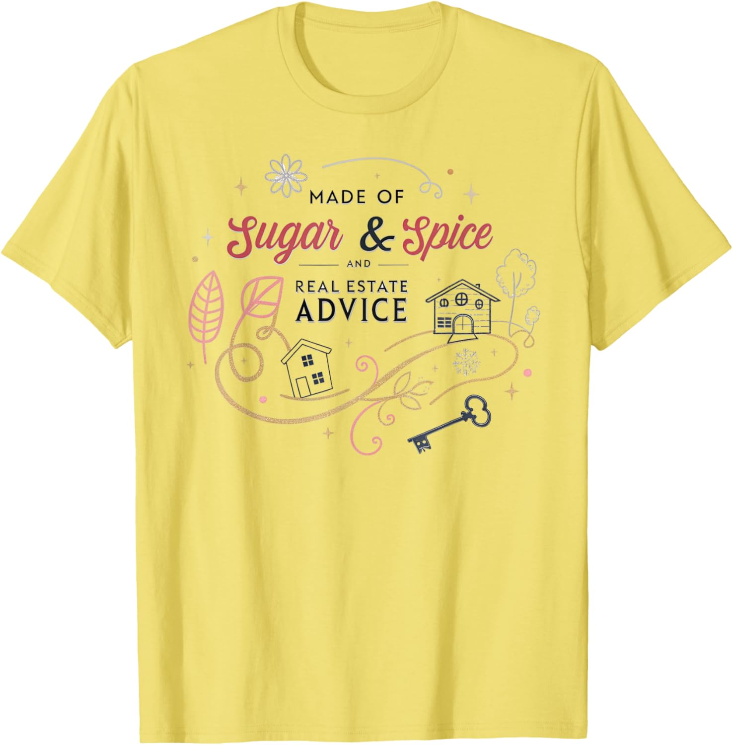 Charming Made of Sugar and Spice Real Estate Advice T-Shirt for Women - 5