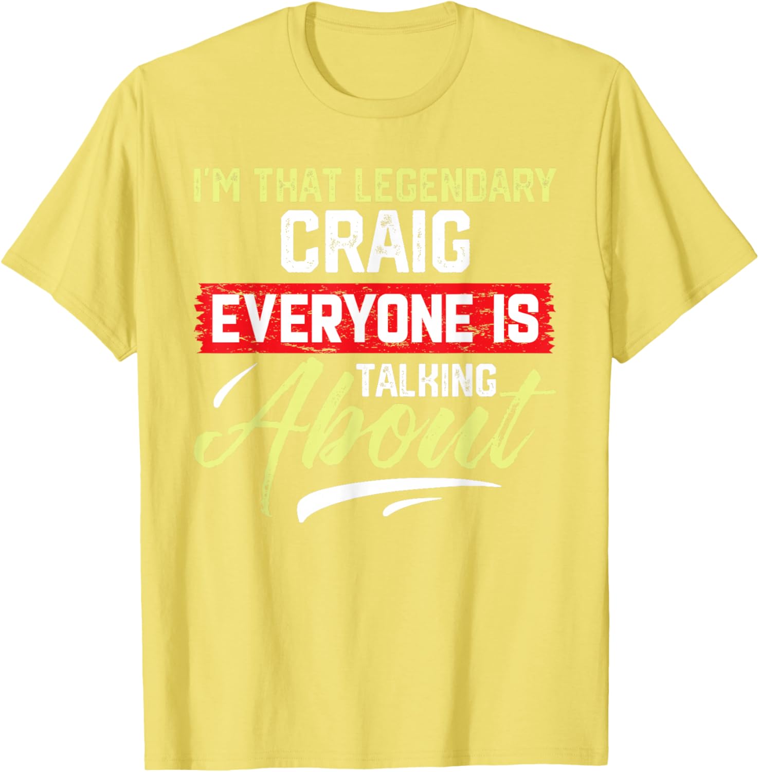 I'm That Legendary CRAIG T-Shirt for Cool Fashion Lovers - 5