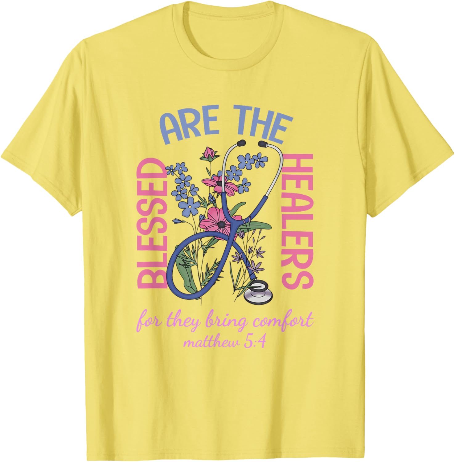 Blessed Are The Healers T-Shirt Matthew 5:4 Comfort & Support Wear - 7