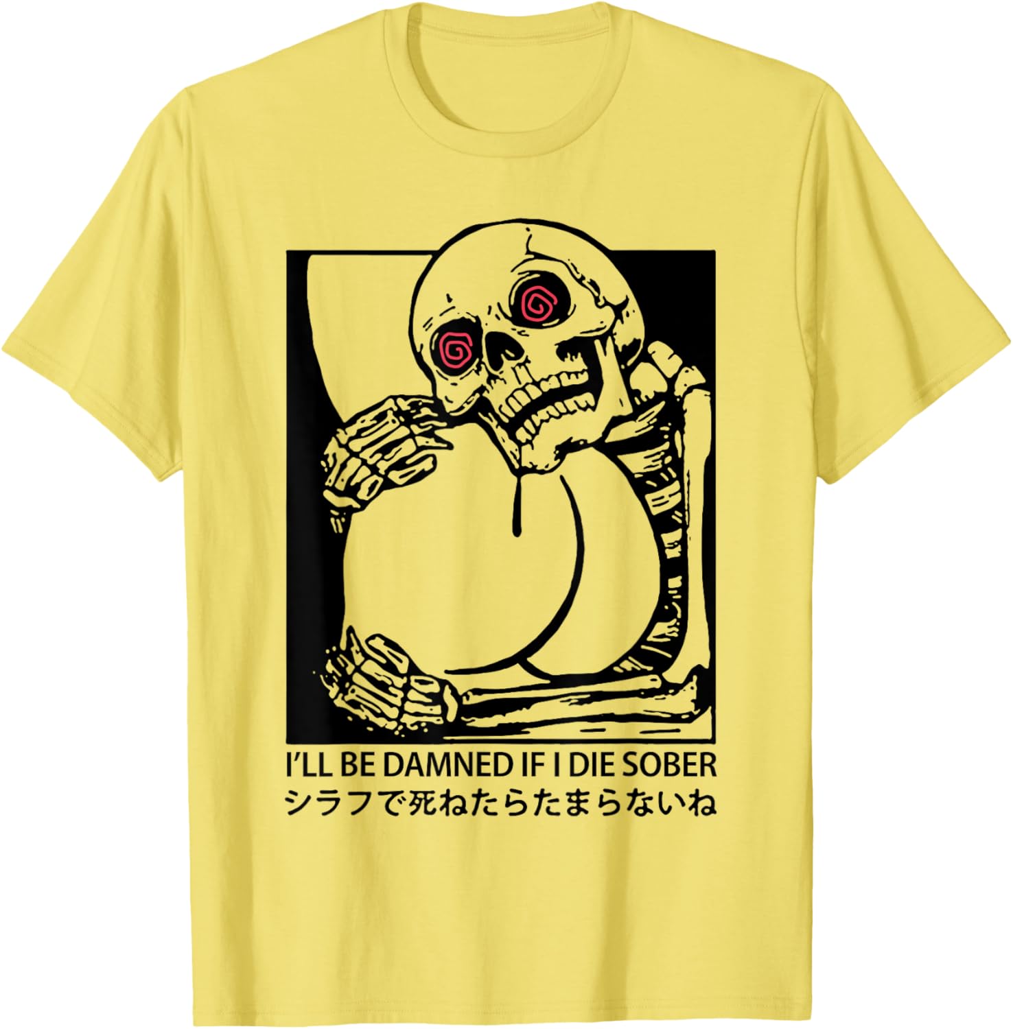 I'll Be Damned If I Die Sober T-Shirt for Fun & Unique Apparel - 13