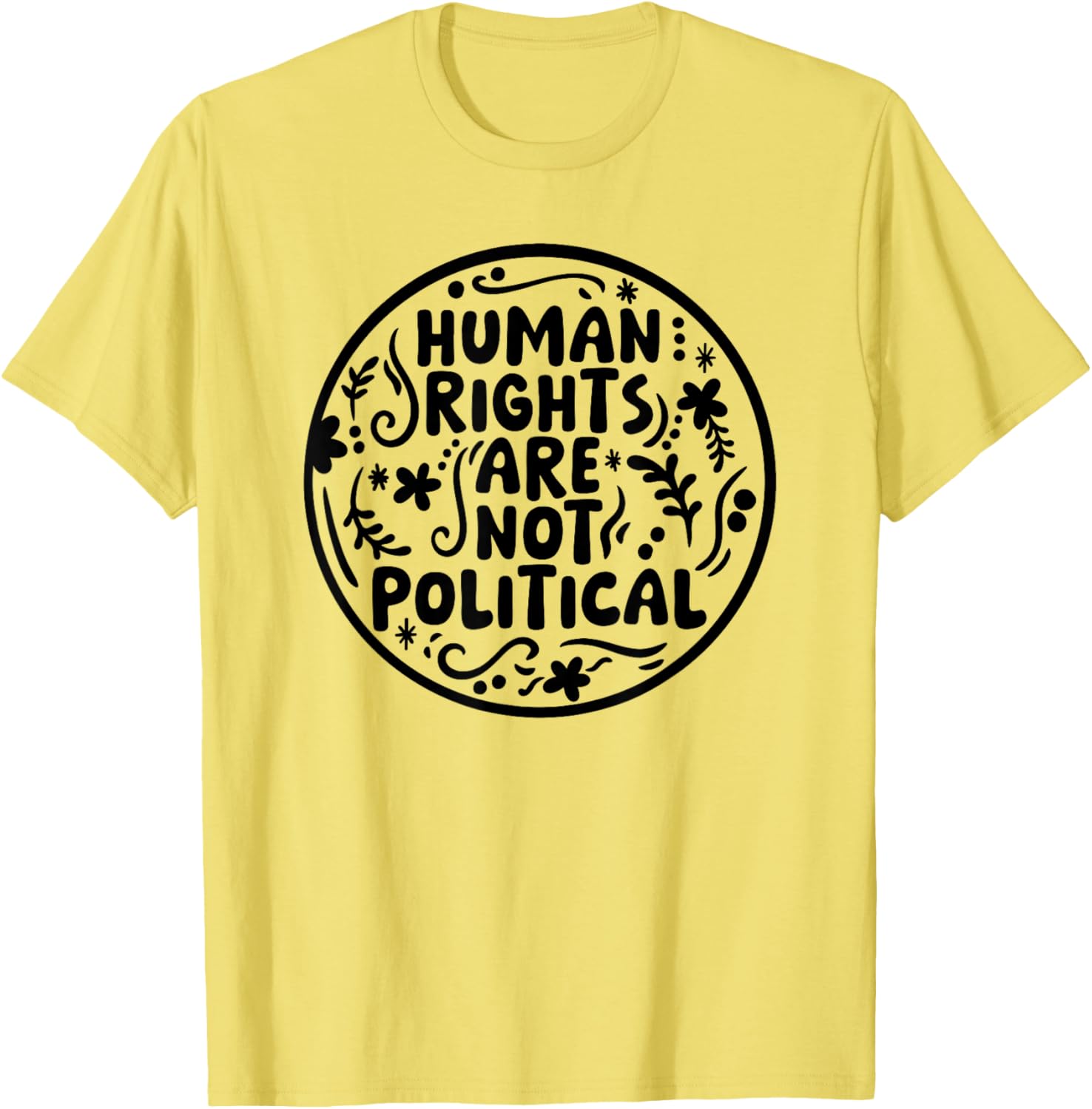 Human Rights Are Not Political T-Shirt for Social Justice Advocates - 3