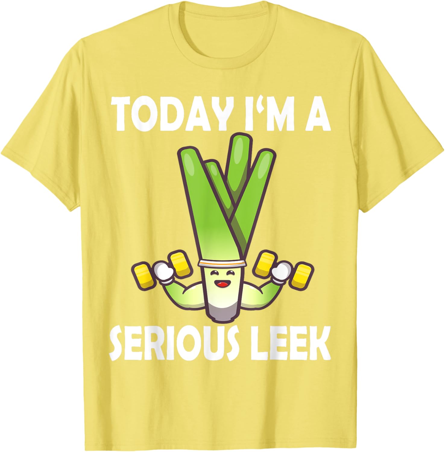 Today I'm a Serious Leek Funny Gym T-Shirt for Lift Lovers - 4