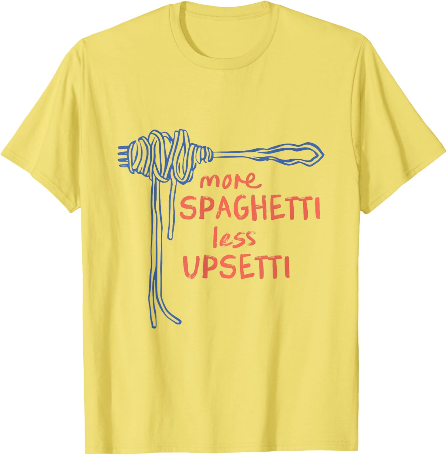 Funny More Spaghetti Less Upsetti T-Shirt for Italian Pasta Lovers - 8