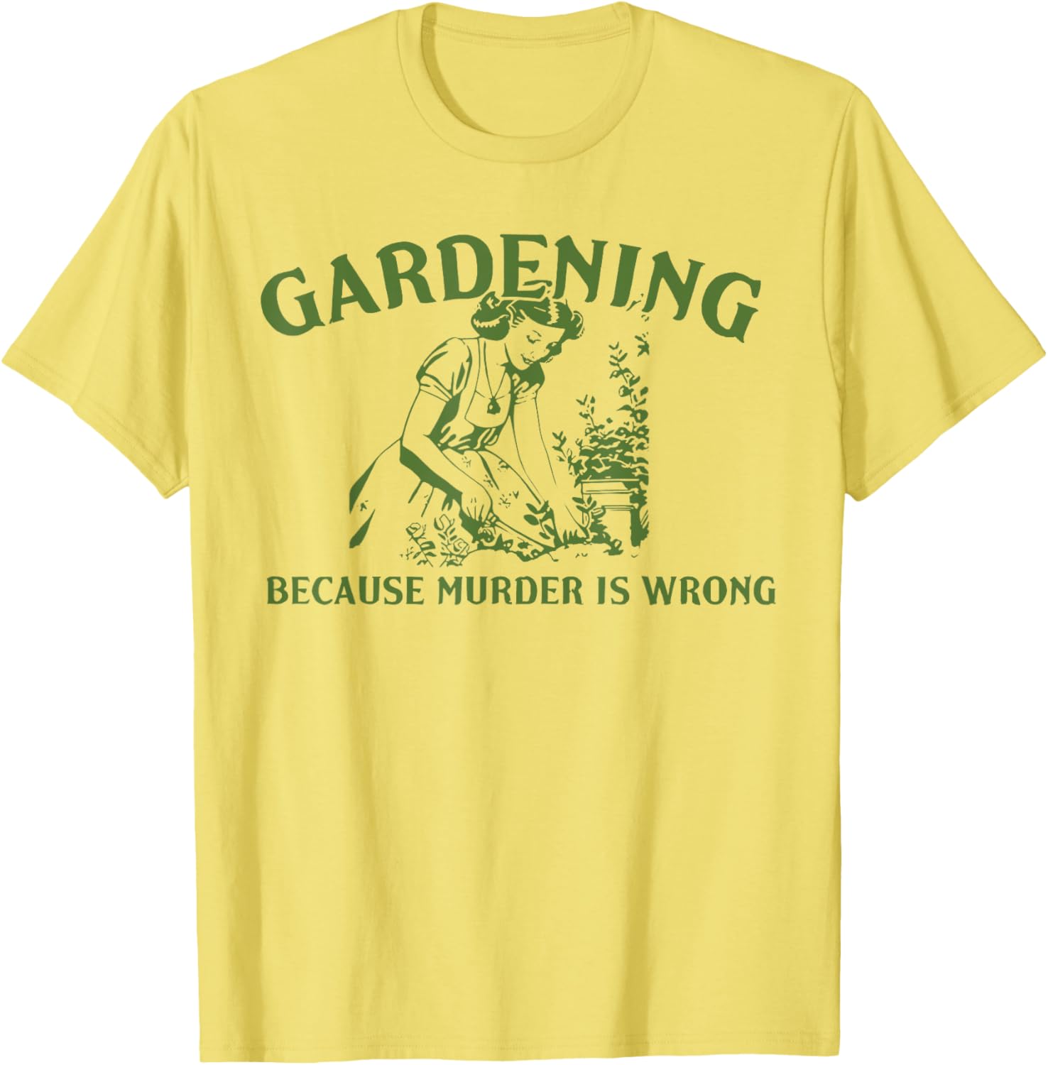 Funny Gardening Lover T-Shirt Gardening Because Murder Is Wrong - 16