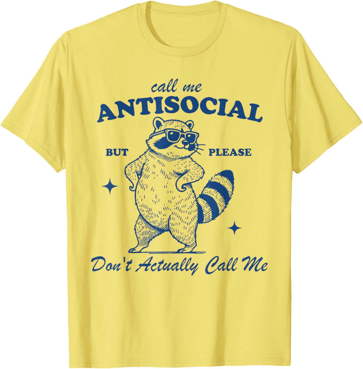 Call Me Antisocial But Please Don't Actually Call Me T-Shirt for Fun Style - 25