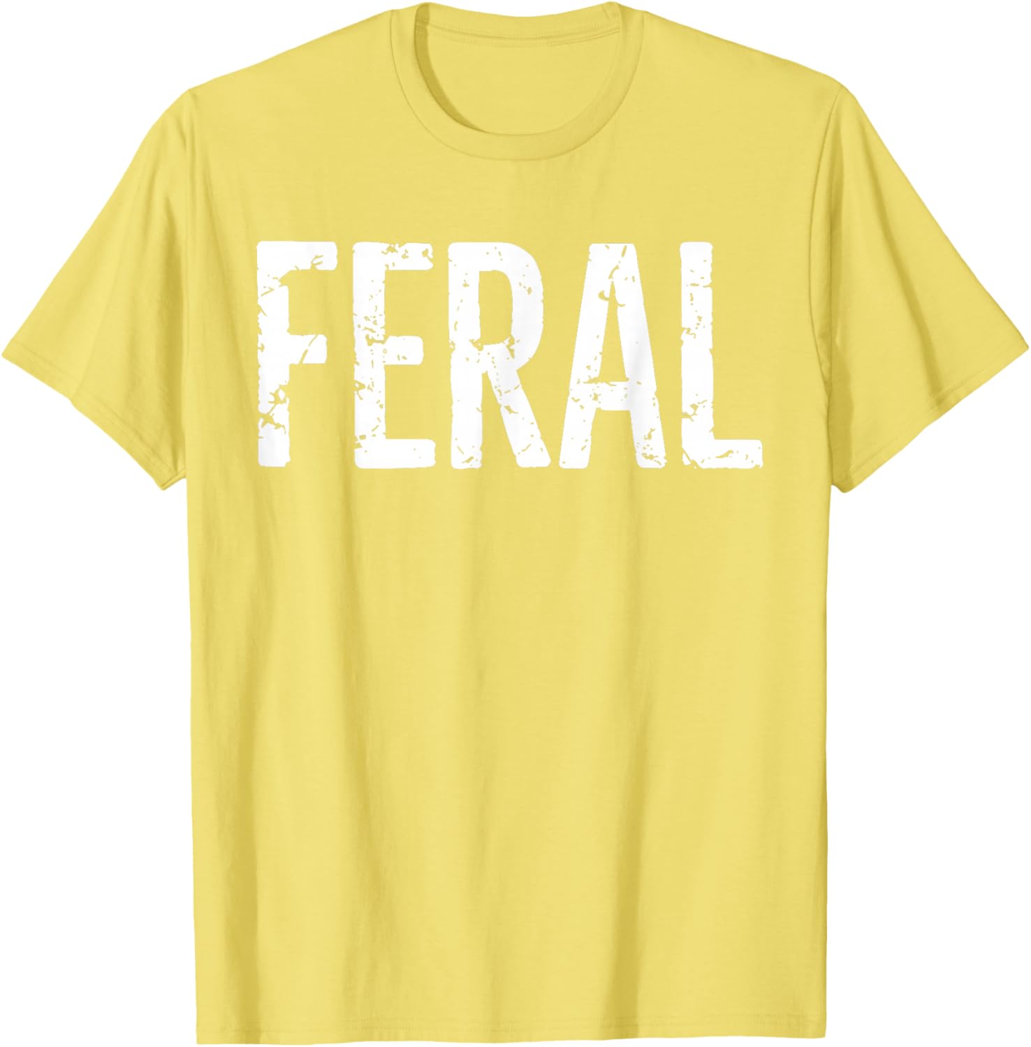 Feral Shirt Retro Vintage Funny Quote T-Shirt for Men and Women - 1
