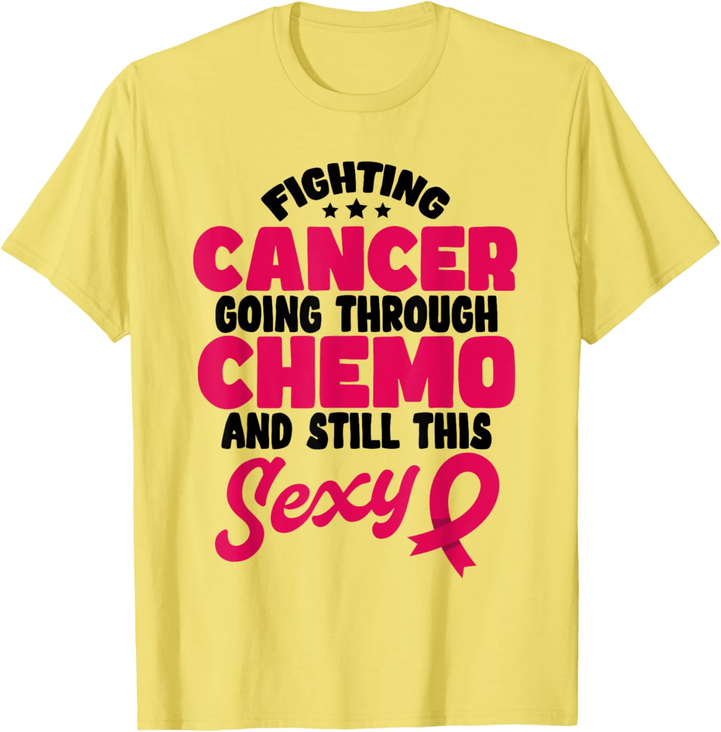 Fighting Cancer Stylish T-Shirt for Chemo Warriors - Stay Positive & Sexy - 2